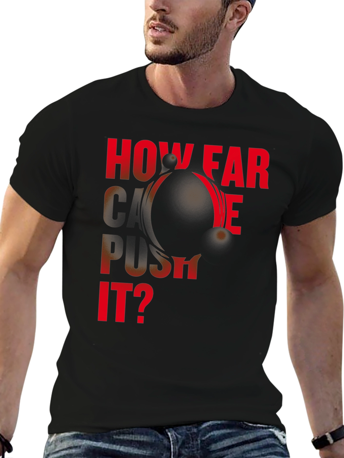 Black Motivational "How Far Can We Push It?" Black T-Shirt view 6