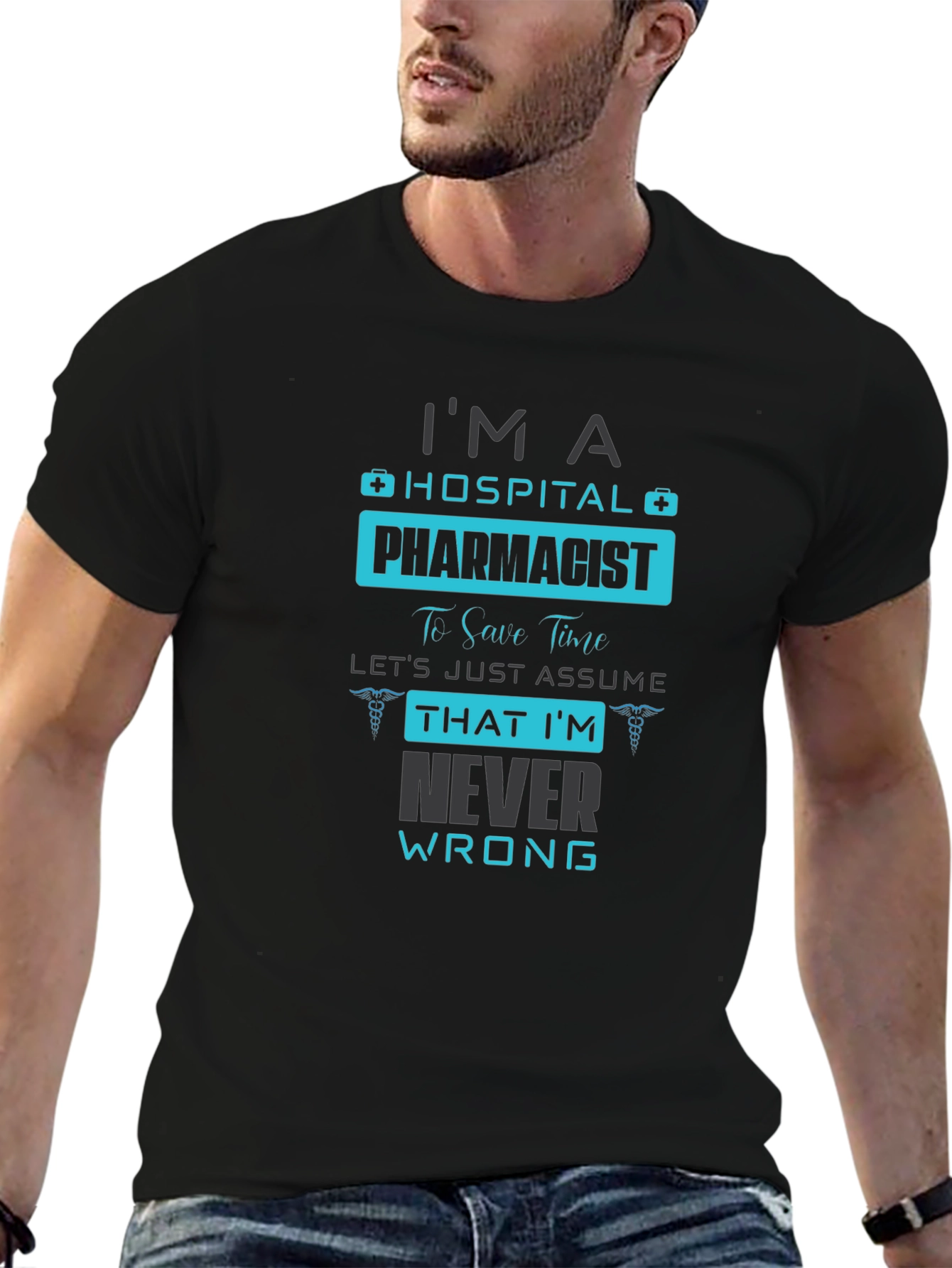 Hospital Pharmacist T-Shirt - Never Wrong Humor - 6
