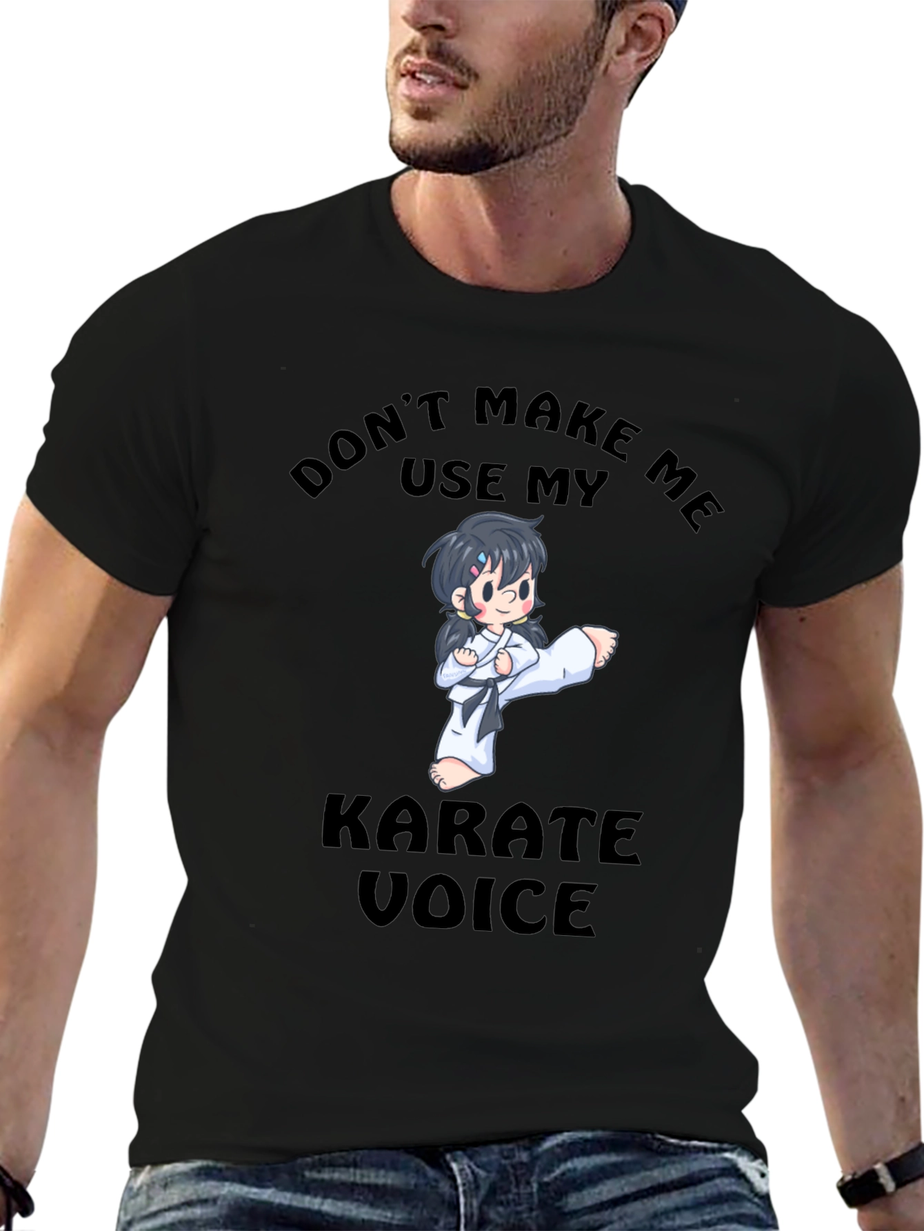 Don't Make Me Use My Karate Voice T-Shirt - 6
