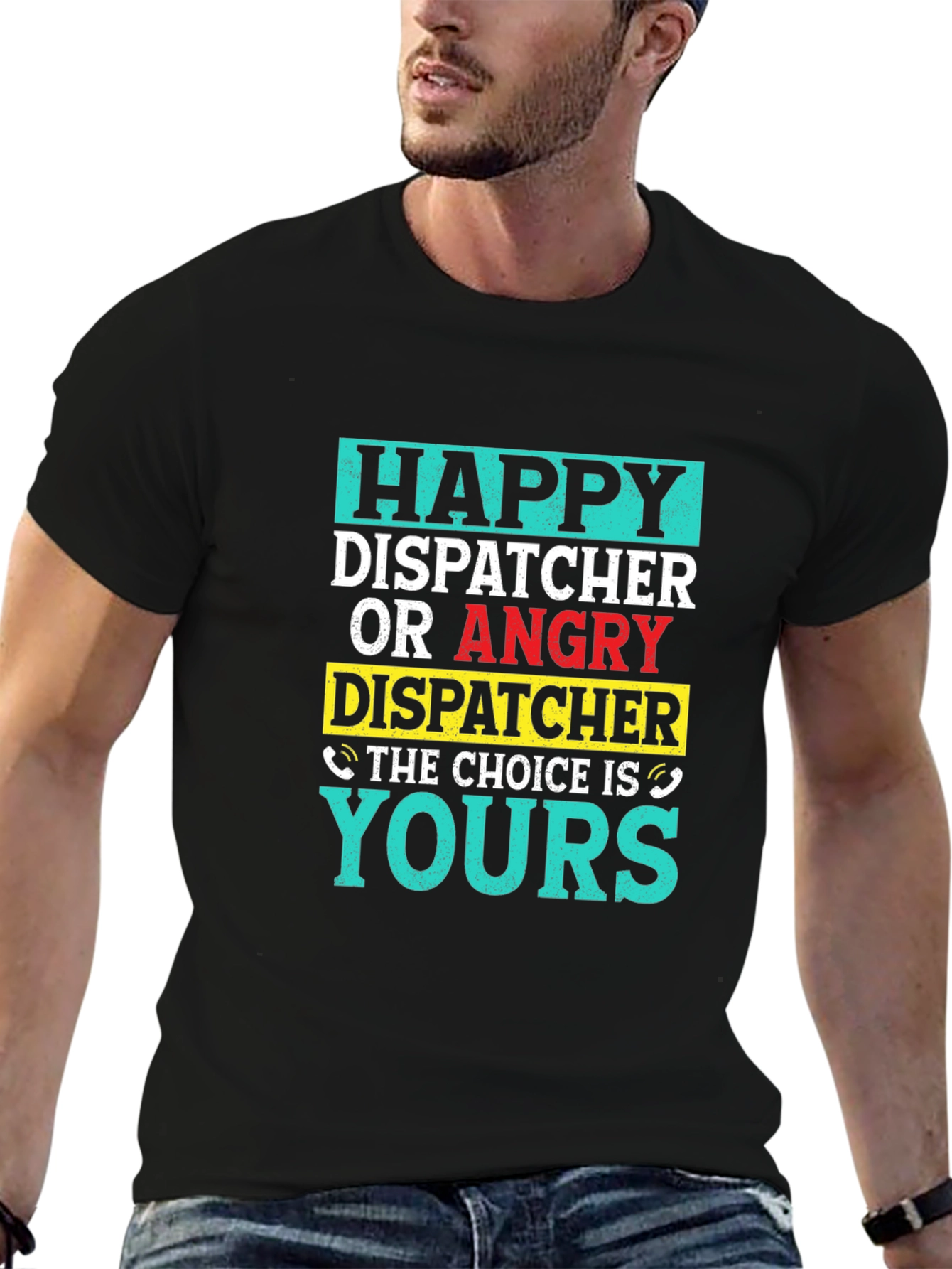 Dispatcher Choice T-Shirt - Happy or Angry - 6
