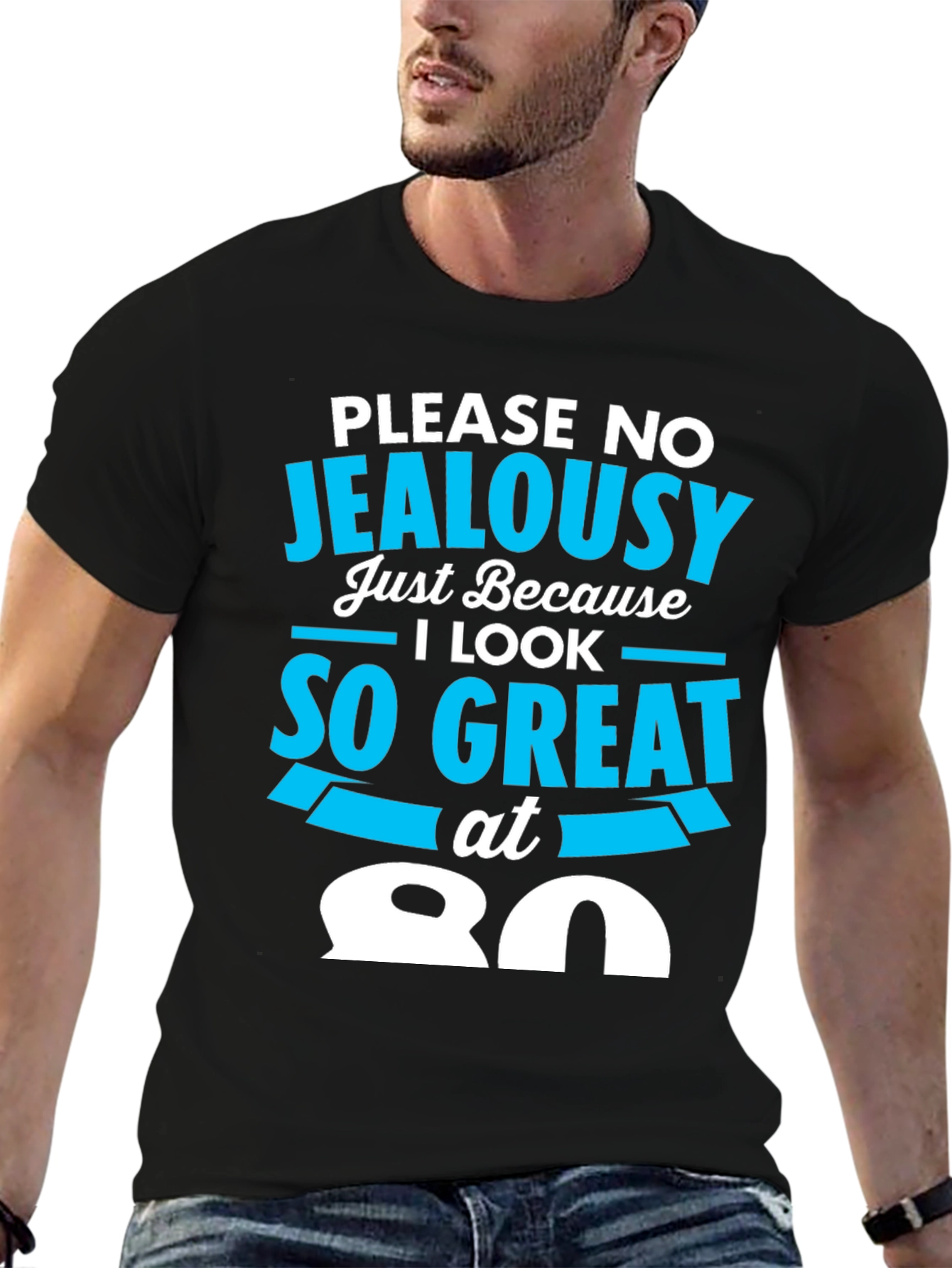 Black 80th Birthday T-Shirt - Please No Jealousy view 6