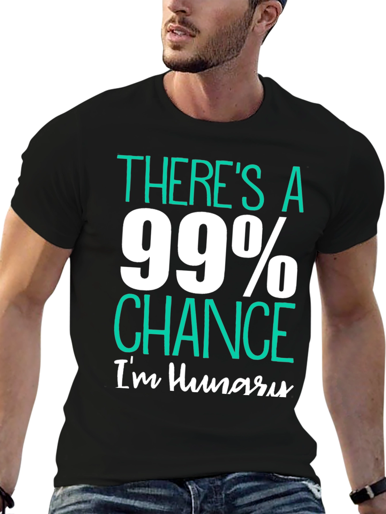 Black Funny Hungry T-Shirt - 99% Chance I'm Hungry view 6