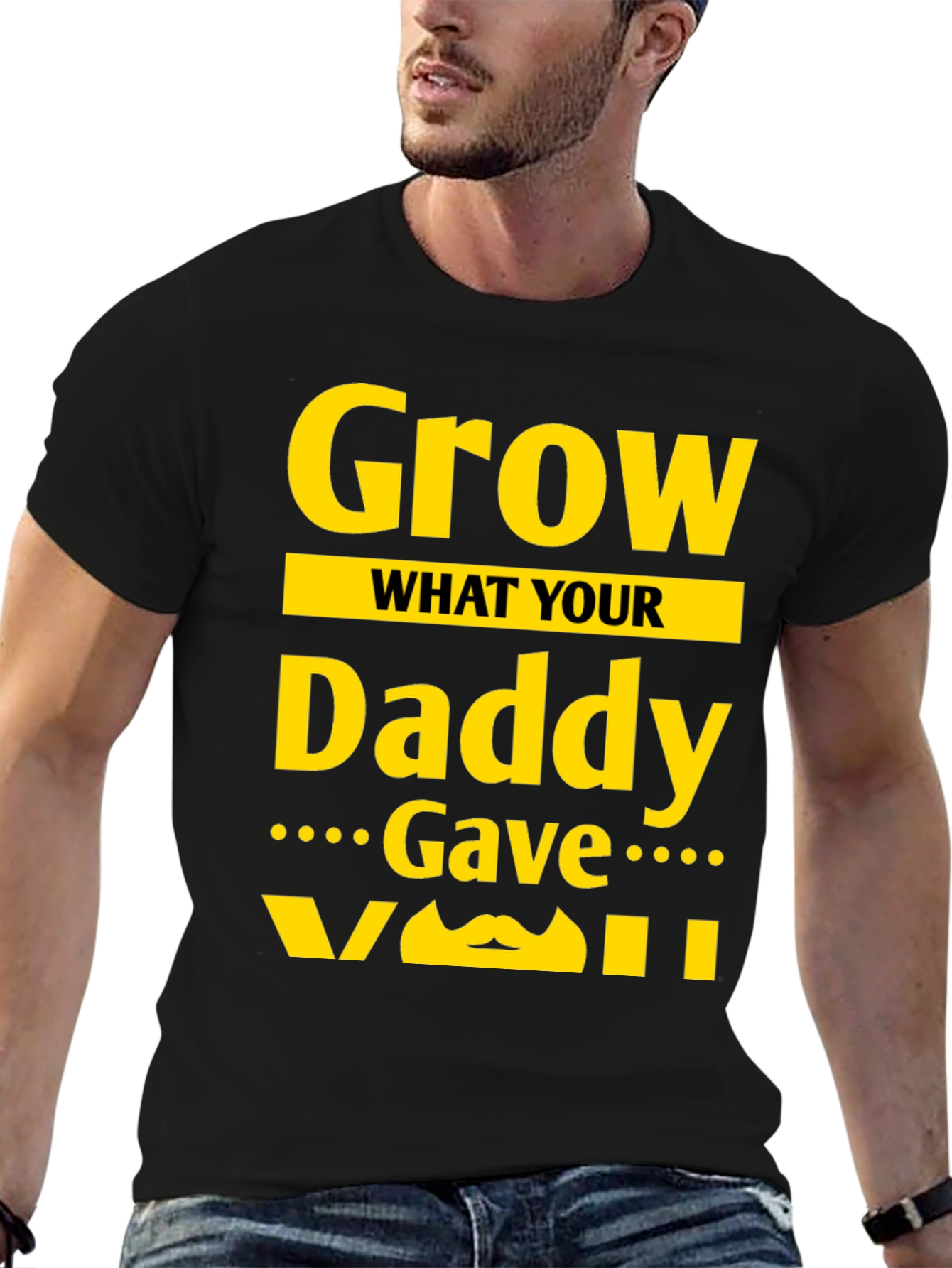 Black Grow What Your Daddy Gave You T-Shirt view 6