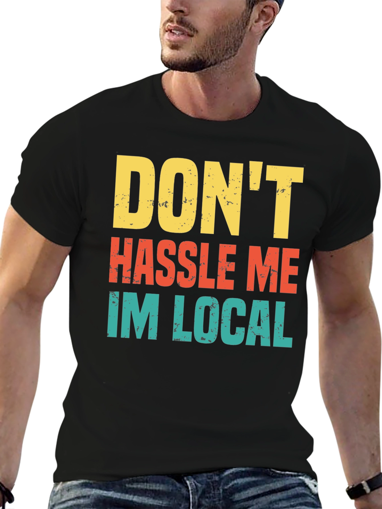 Black Don't Hassle Me I'm Local Men's Tee view 6