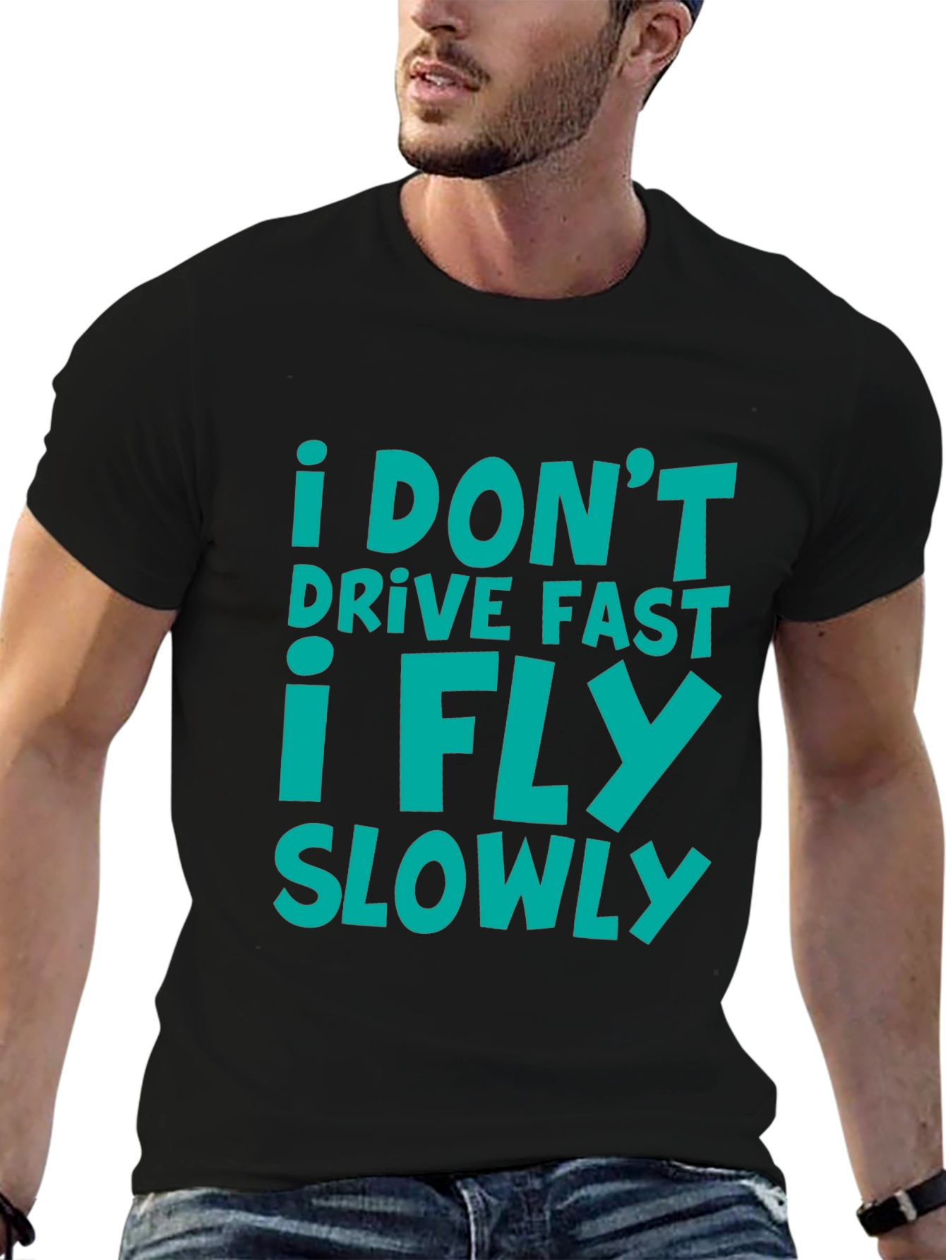 Black I Don't Drive Fast I Fly Slowly T-Shirt view 6