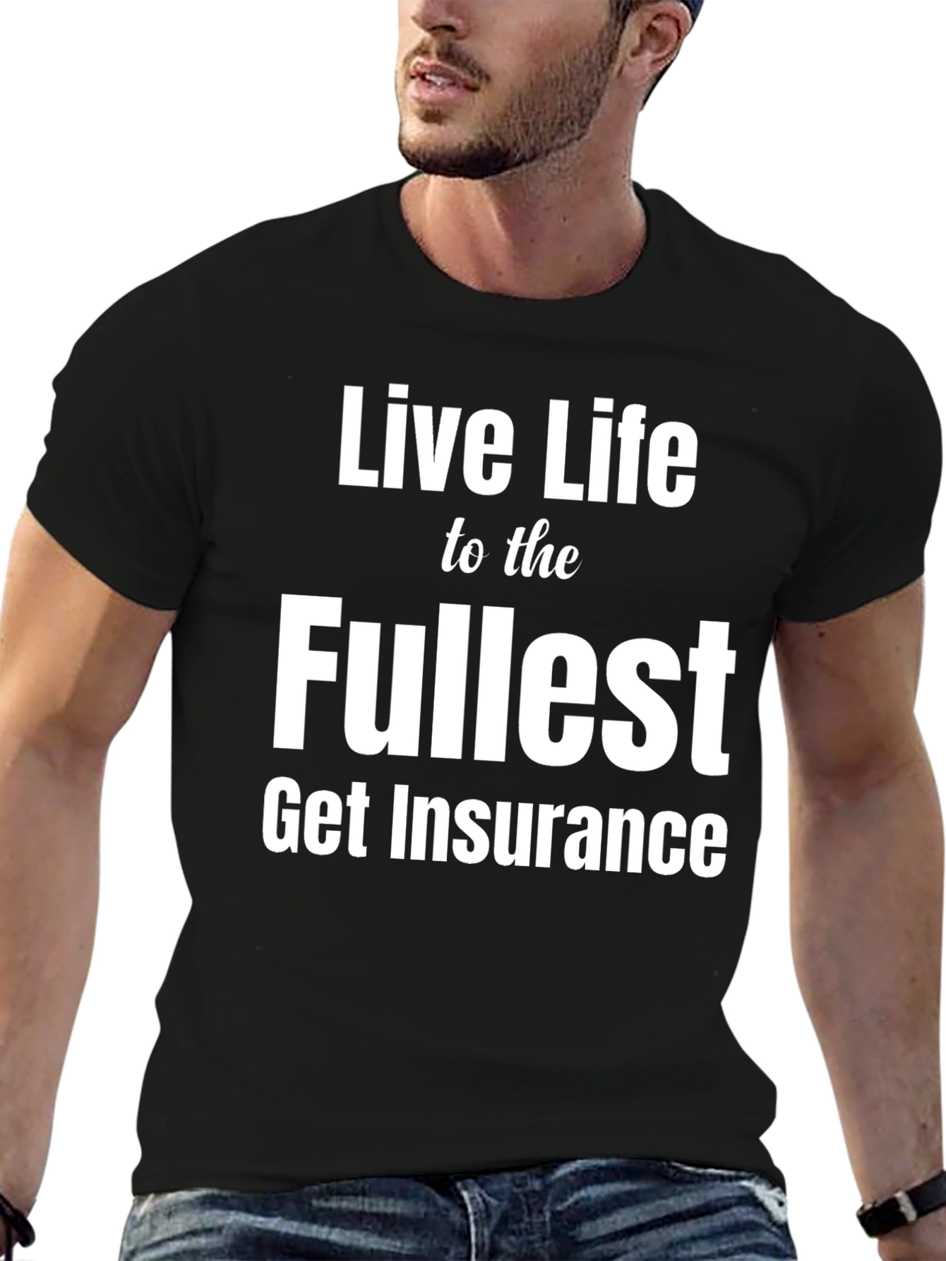 Black Live Life to the Fullest Funny Insurance T-Shirt view 6