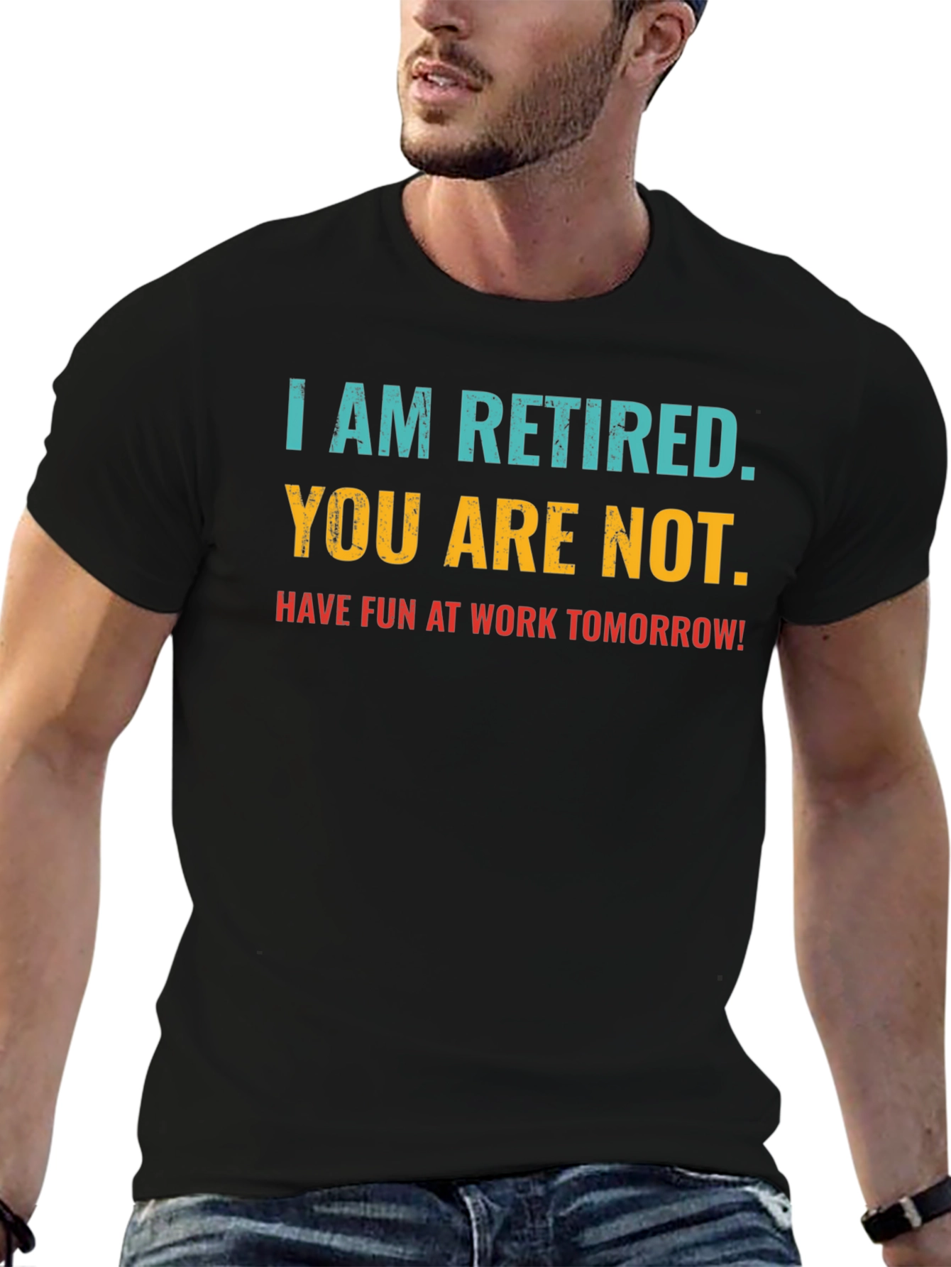 Black Retired Fun T-Shirt: You Are Not, Work Tomorrow Humor Tee view 6