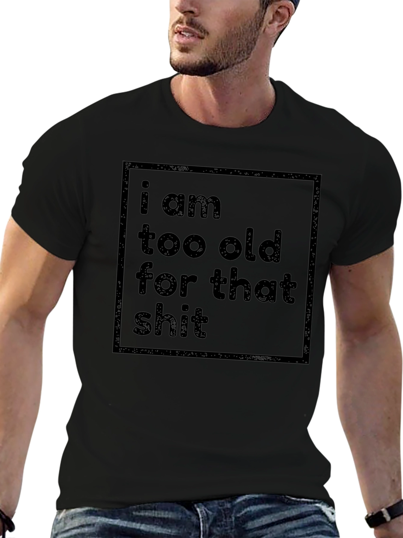 Black Funny Sarcastic T-Shirt - I Am Too Old view 6
