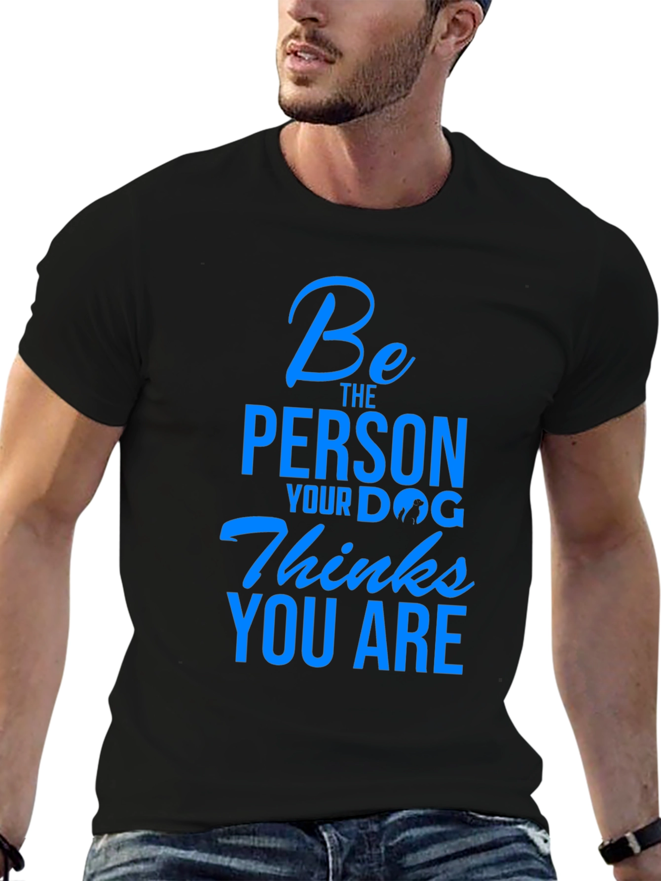 Black Dog Lover T-Shirt - Be The Person Your Dog Thinks You Are view 6