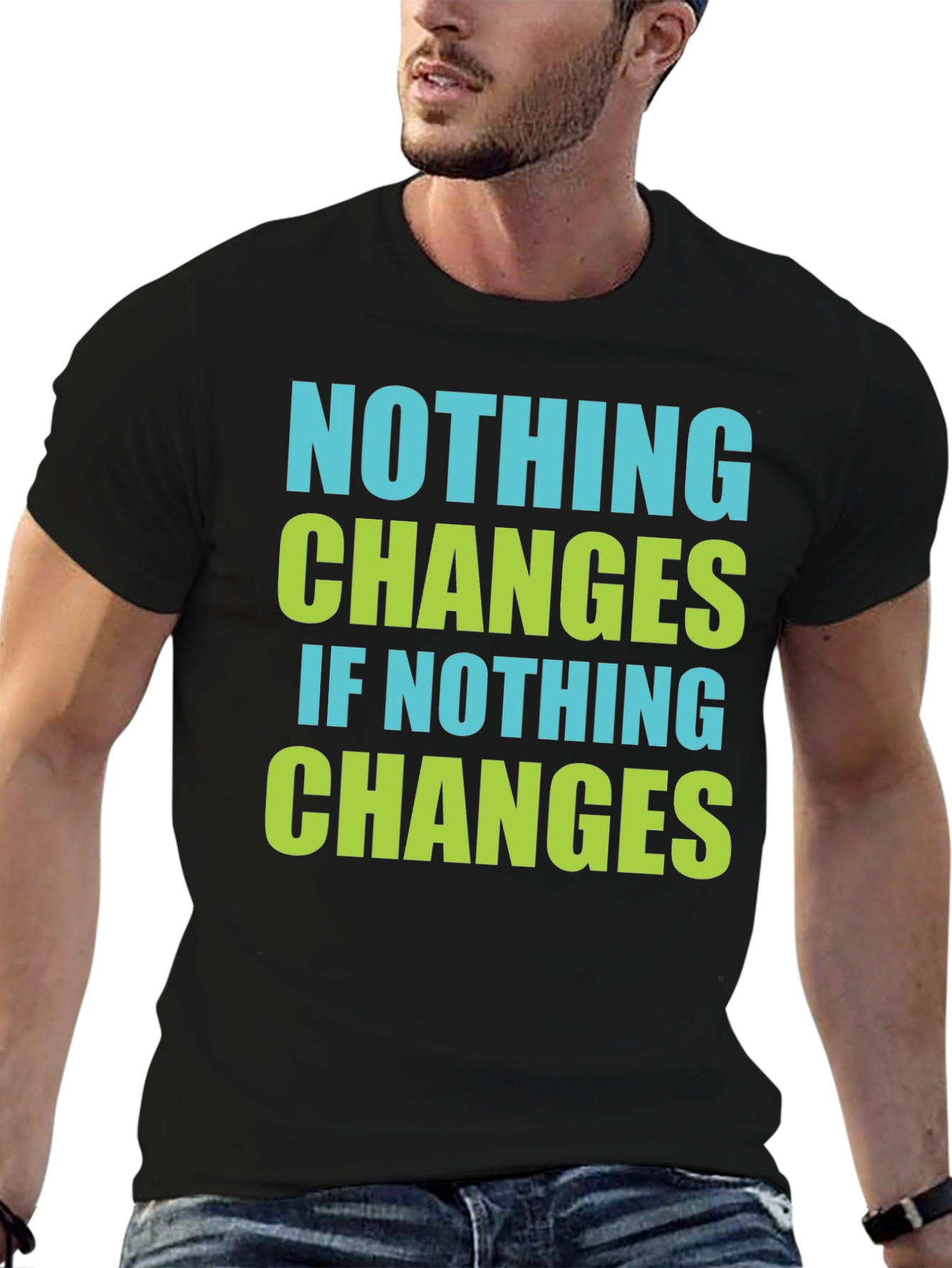 Black Nothing Changes T-Shirt - Motivational Tee view 6