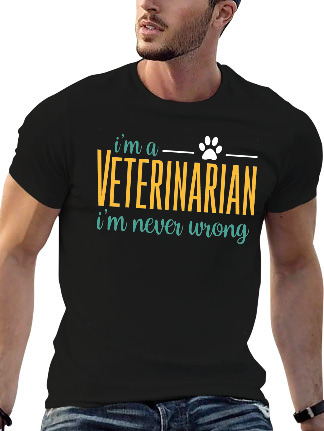 Veterinarian T-Shirt: I'm Never Wrong, Pet Lover - 6