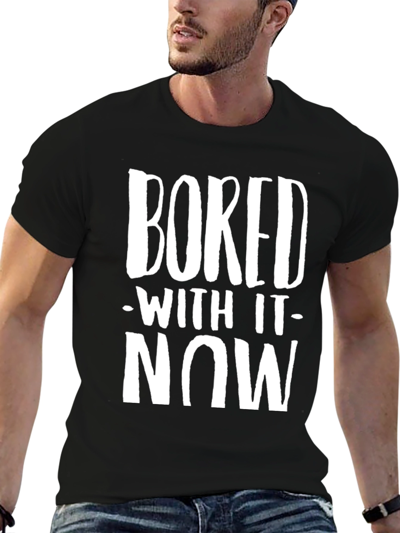 Black Bored With It Now T-Shirt - Unisex view 6