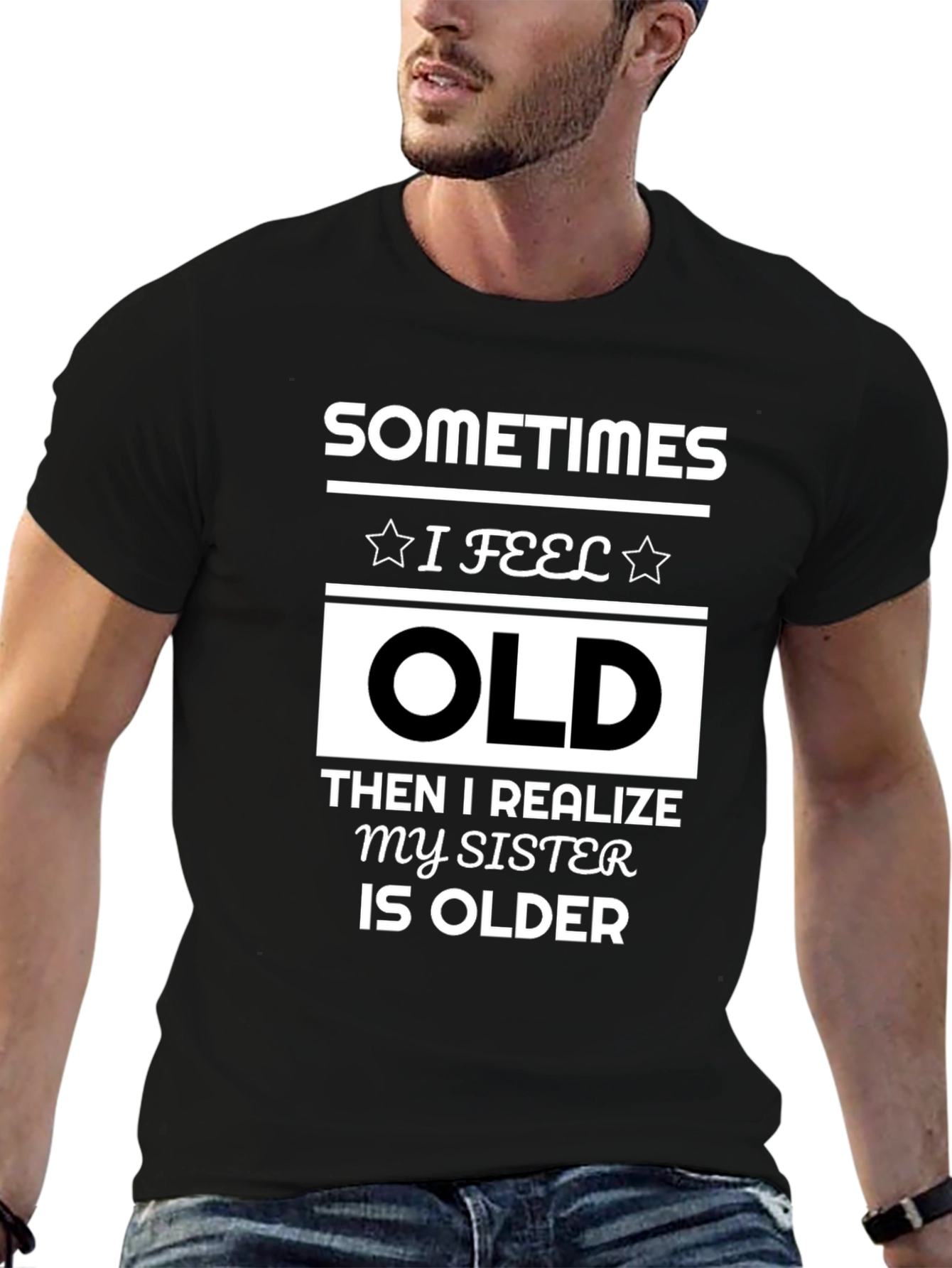Black Funny Sister T-Shirt - Sometimes I Feel Old view 6
