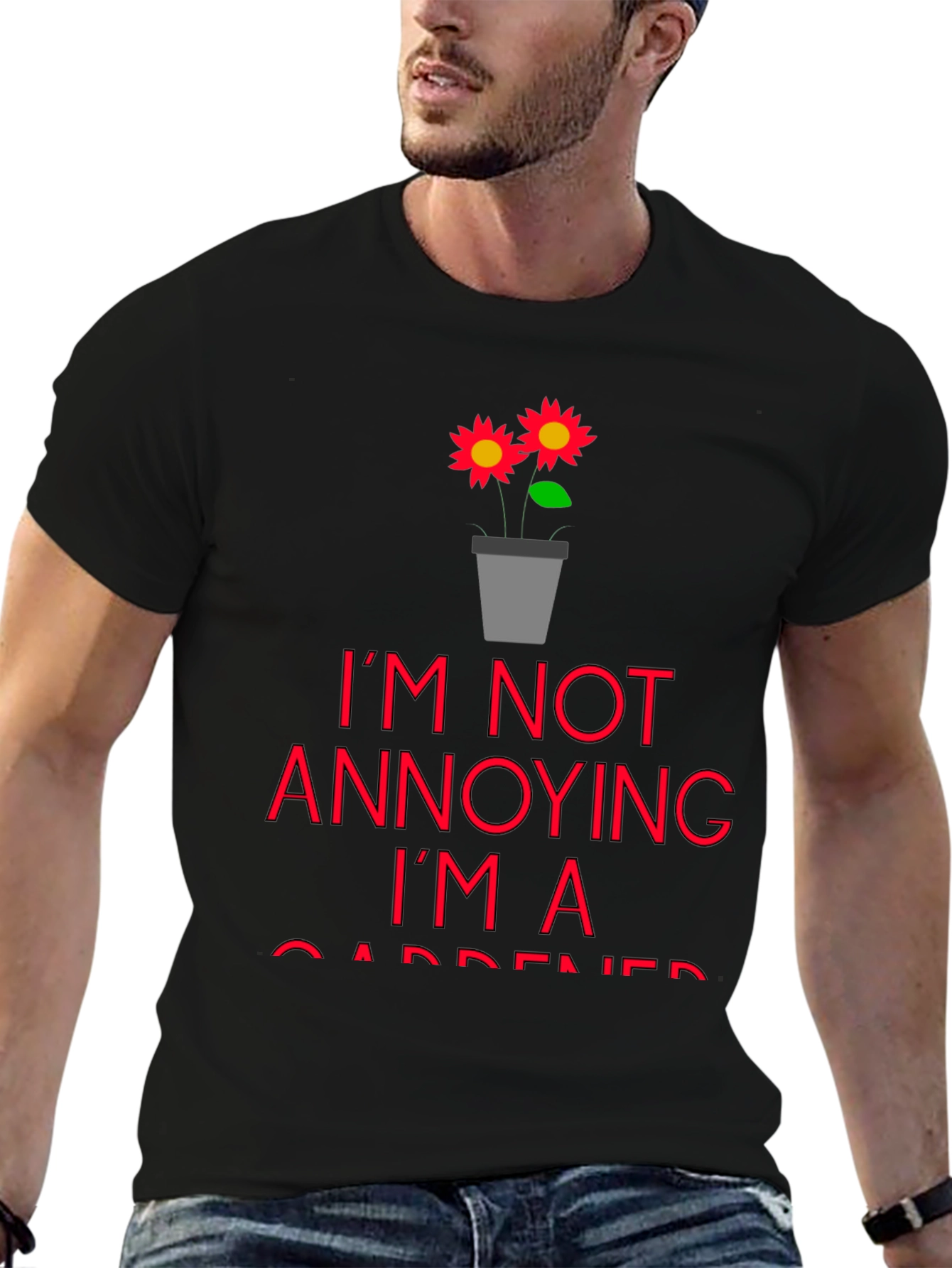 Black I'm Not Annoying, I'm a Gardener T-Shirt view 6