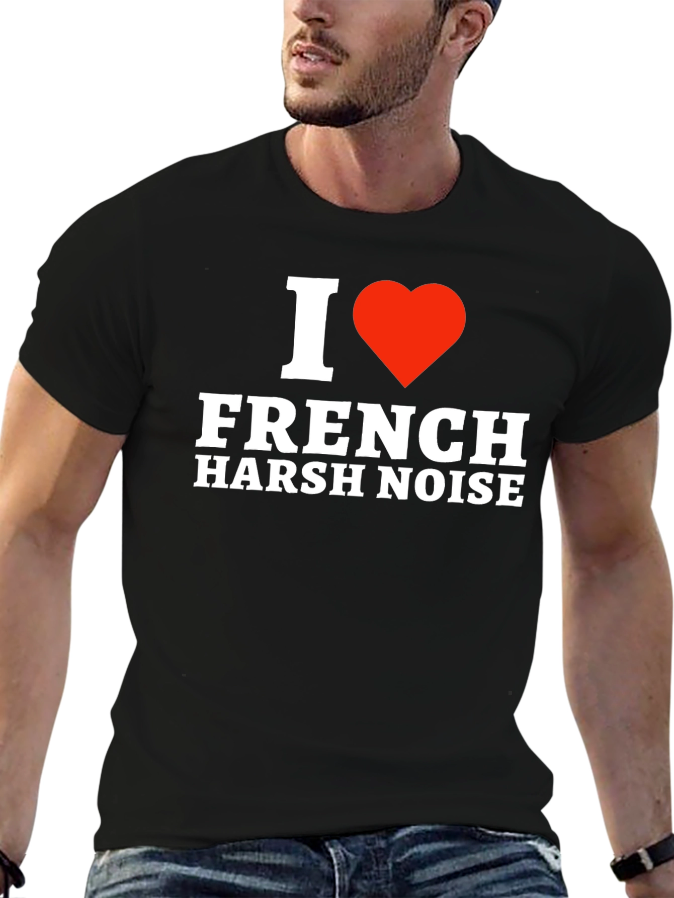 Black I Love French Harsh Noise T-Shirt - Music Fan Tee view 6