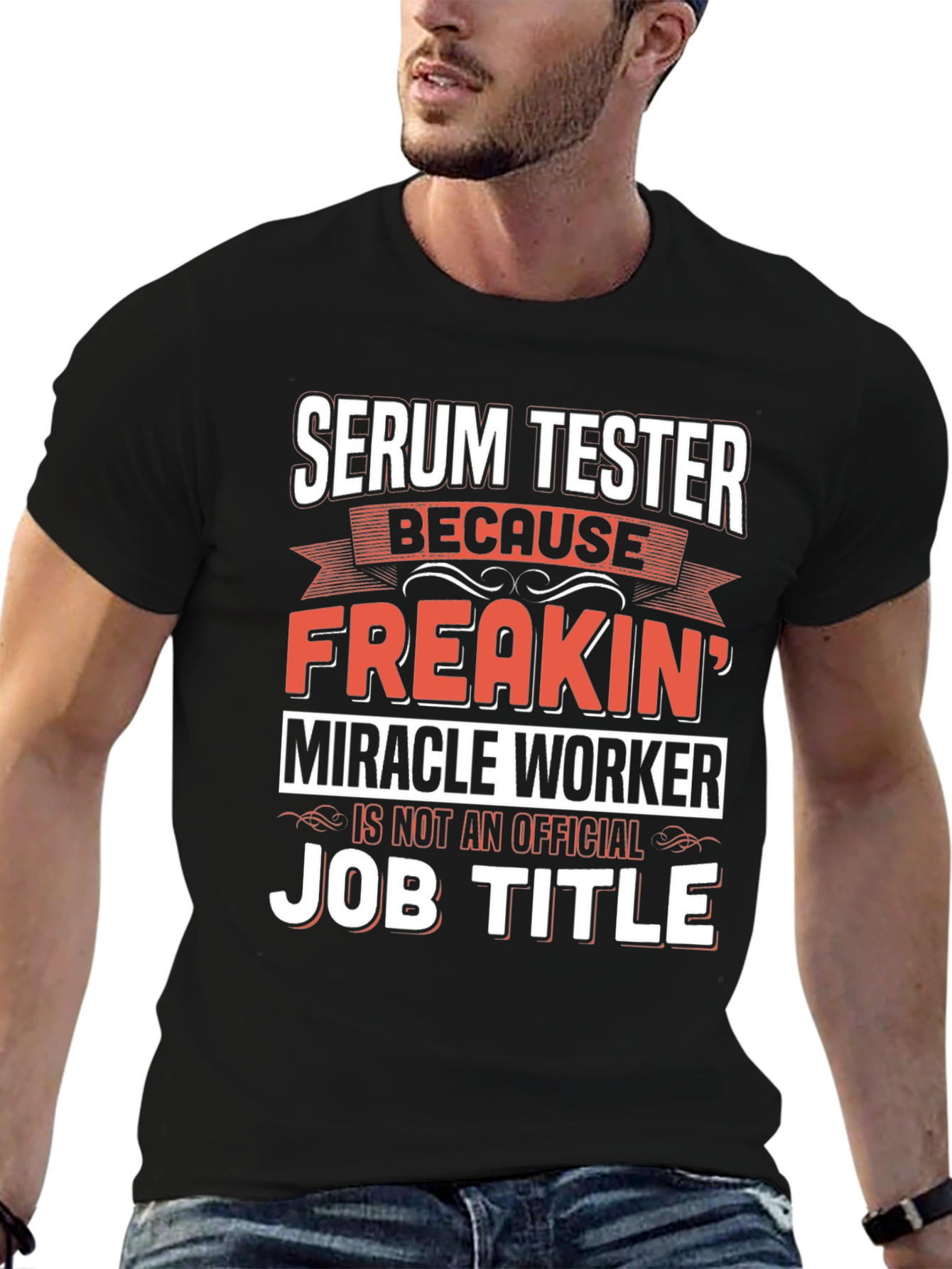 Black Serum Tester T-Shirt: Freakin' Miracle Worker Job Title Tee view 6