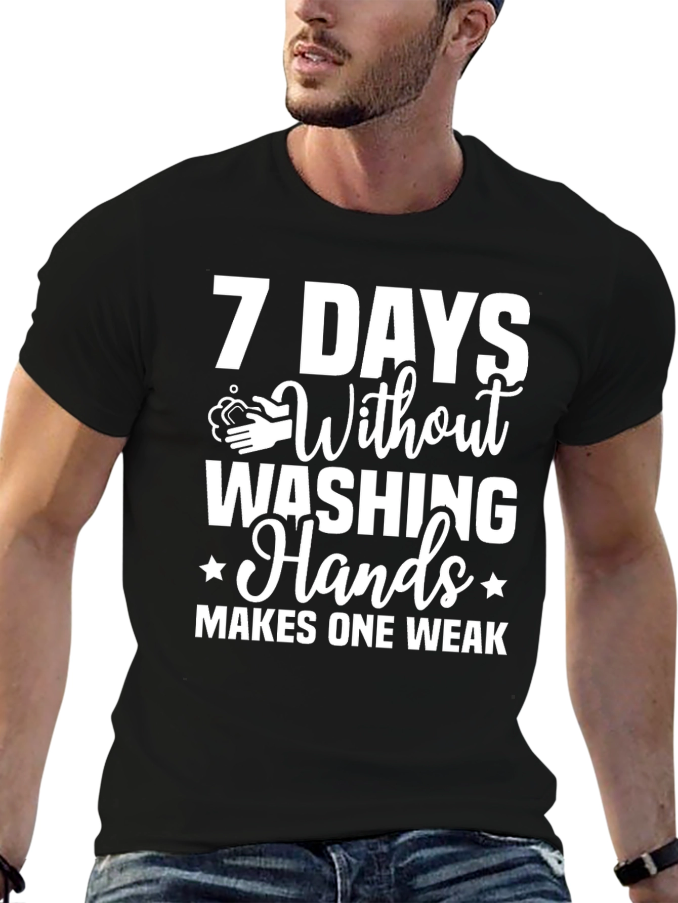 Black 7 Days Without Washing Hands T-Shirt view 6