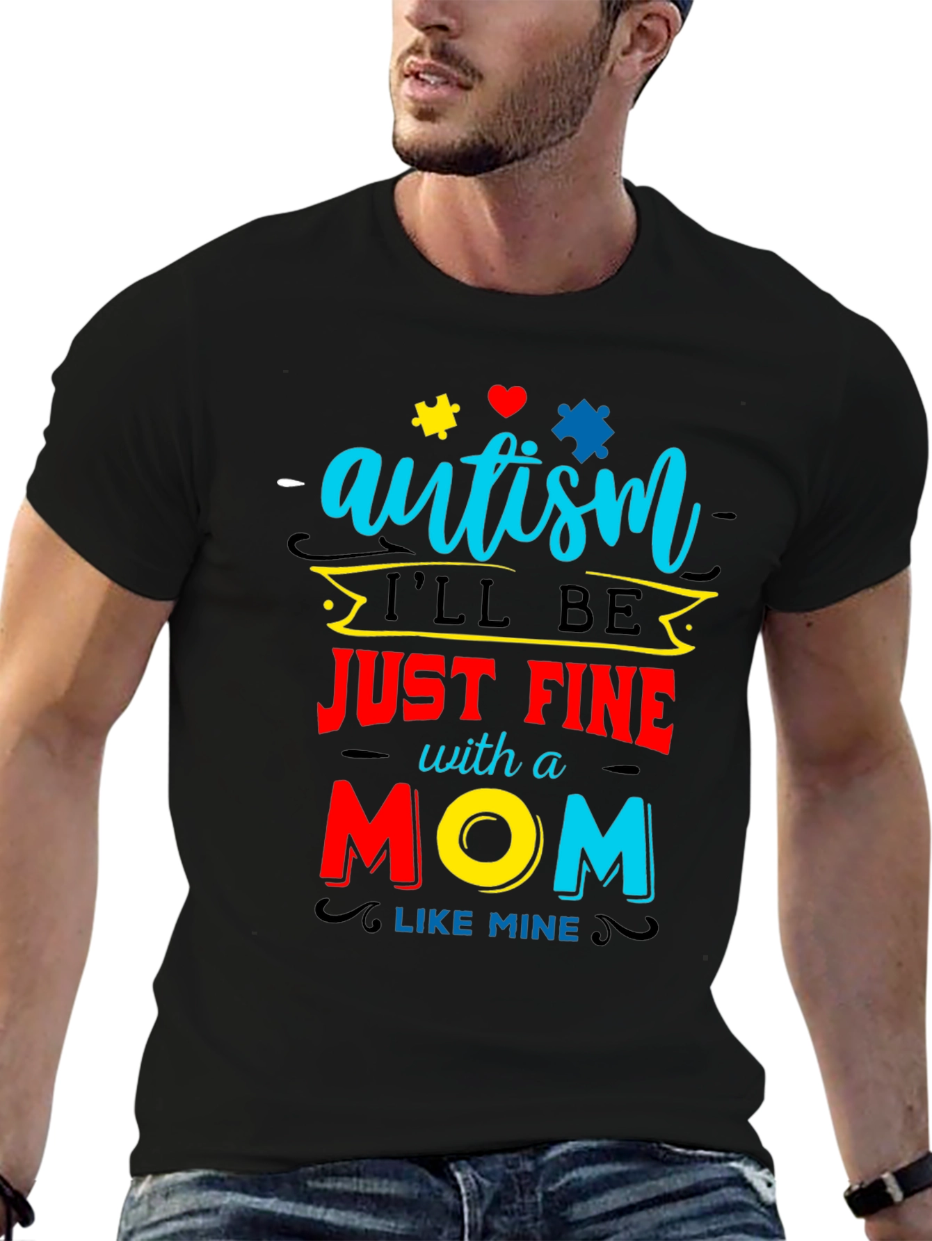 Black Autism Awareness T-Shirt "I'll be Just Fine With a Mom Like Mine" view 6