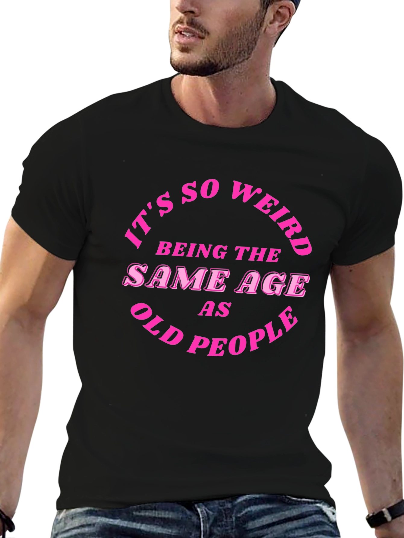 Black Funny Sarcastic T-Shirt - Being the Same Age as Old People view 6