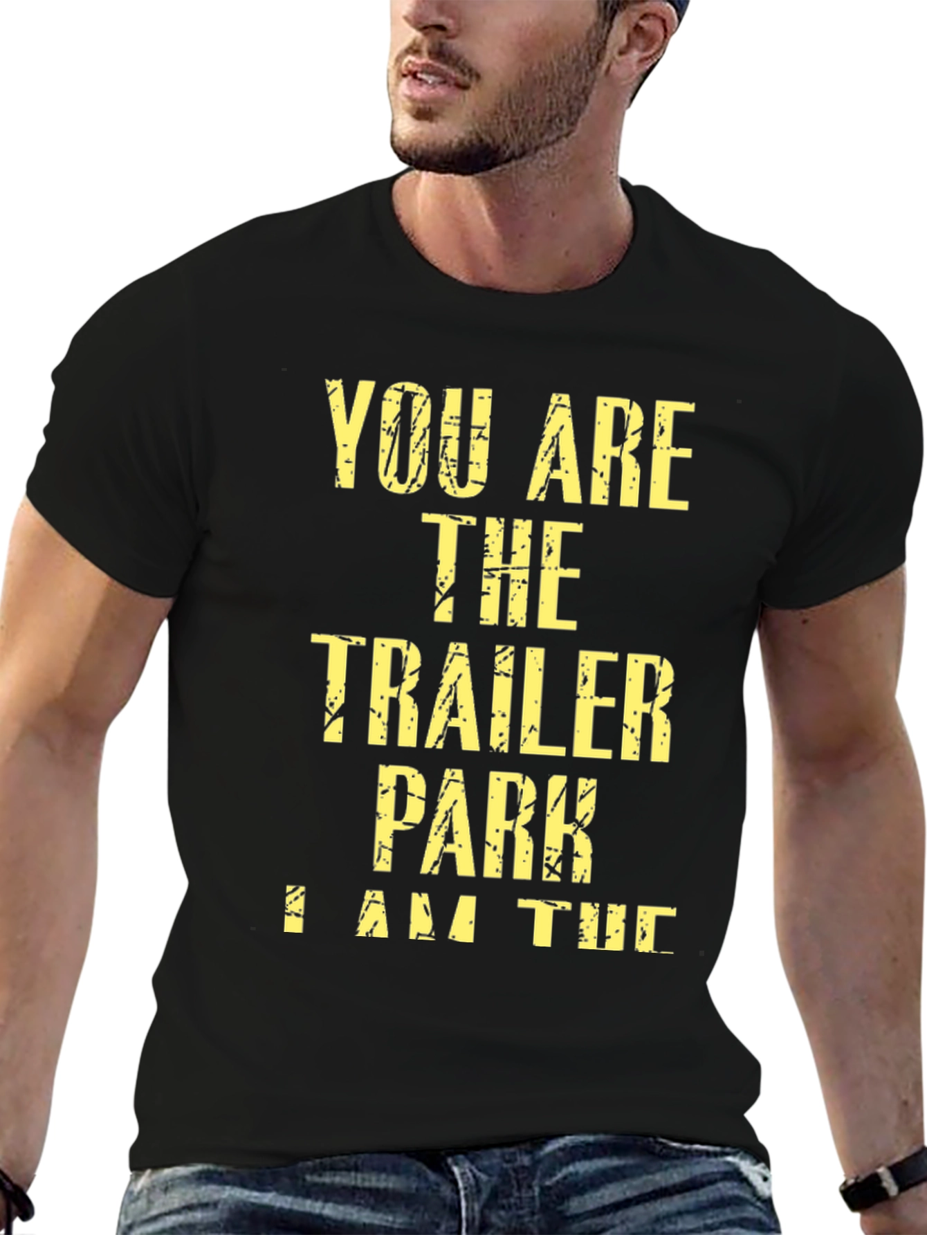 Black You Are the Trailer Park I Am the Tornado T-Shirt view 6