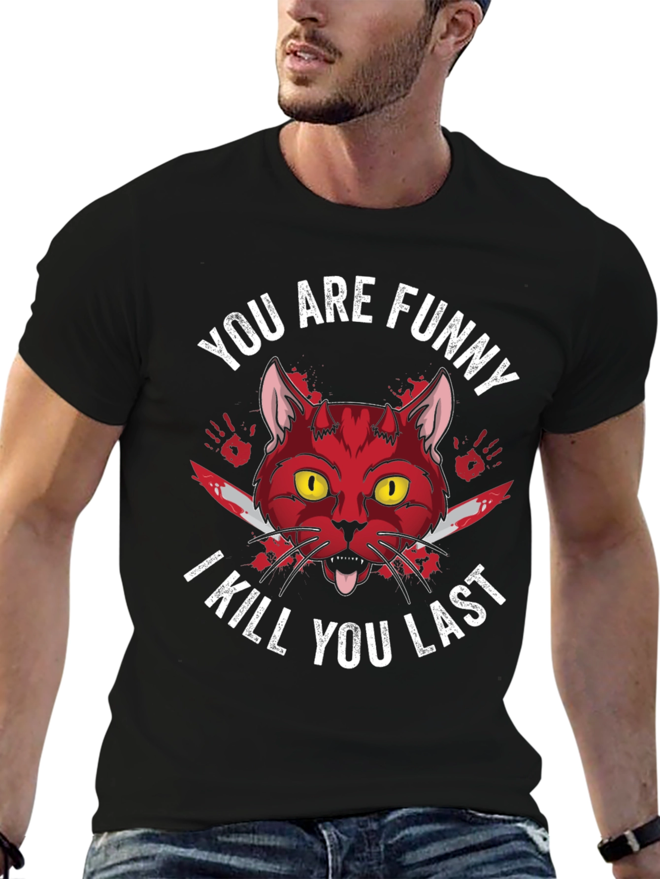 Black You Are Funny I Kill You Last Graphic Tee view 6