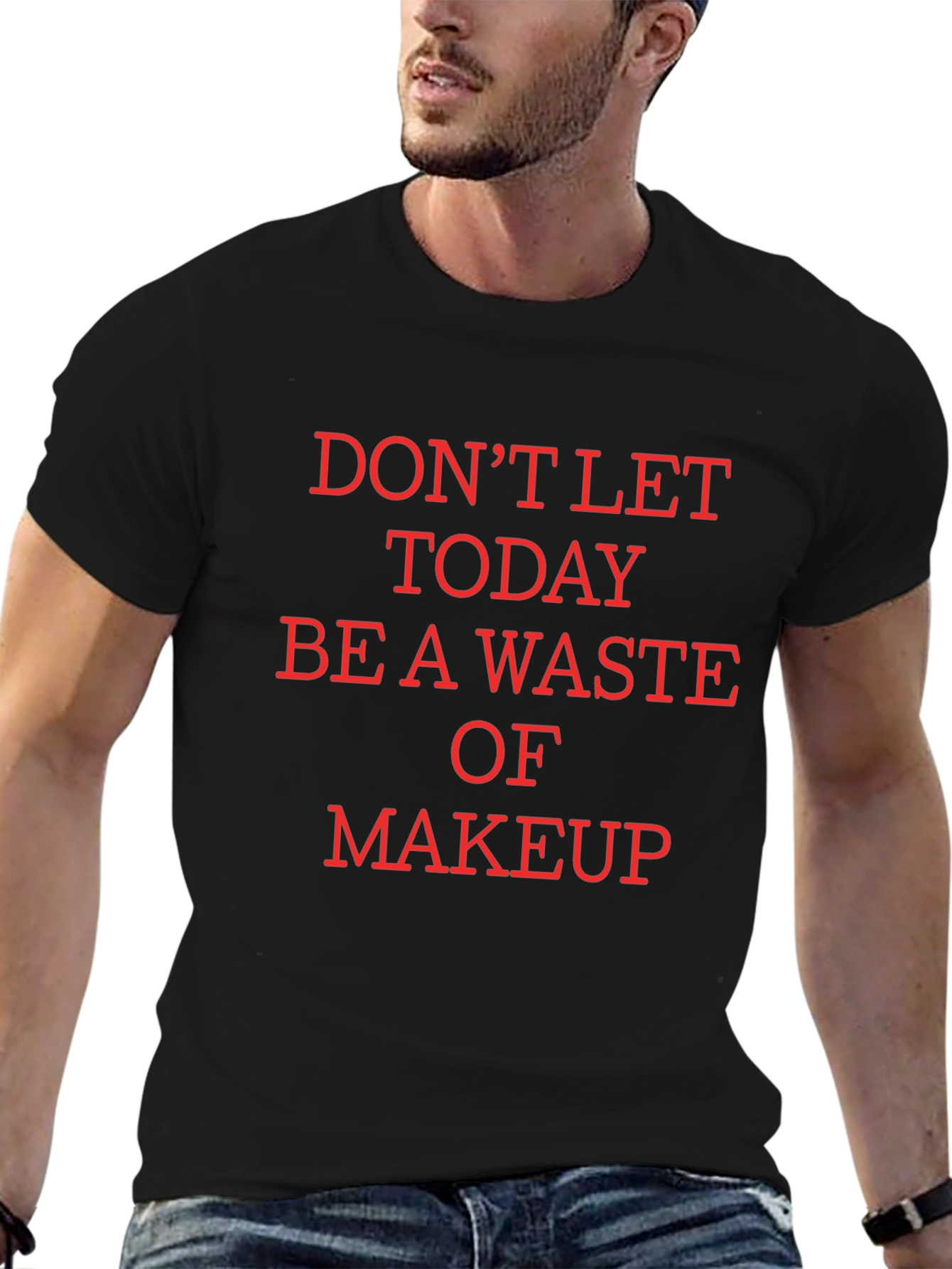 Black Humorous Makeup T-Shirt - Don't Waste Today! view 6