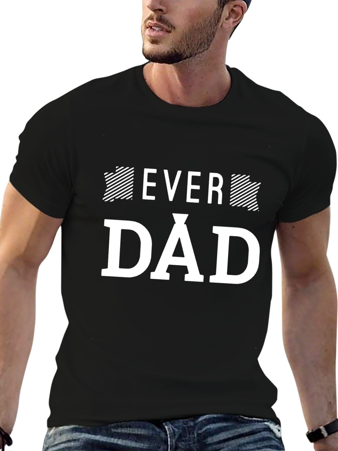Black Ever Dad T-Shirt - Father's Day Gift view 6