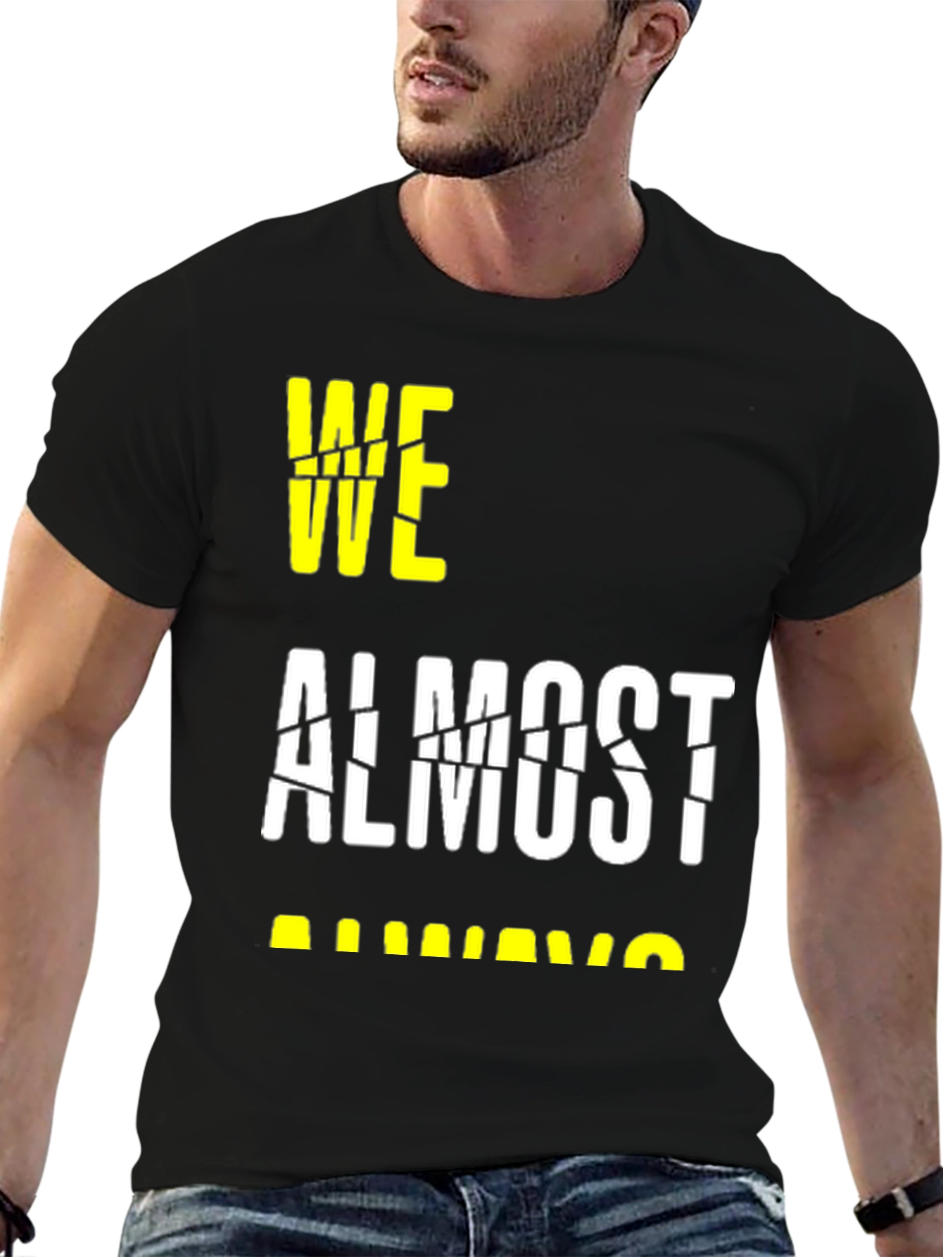 Black We Almost Always Almost T-Shirt view 6