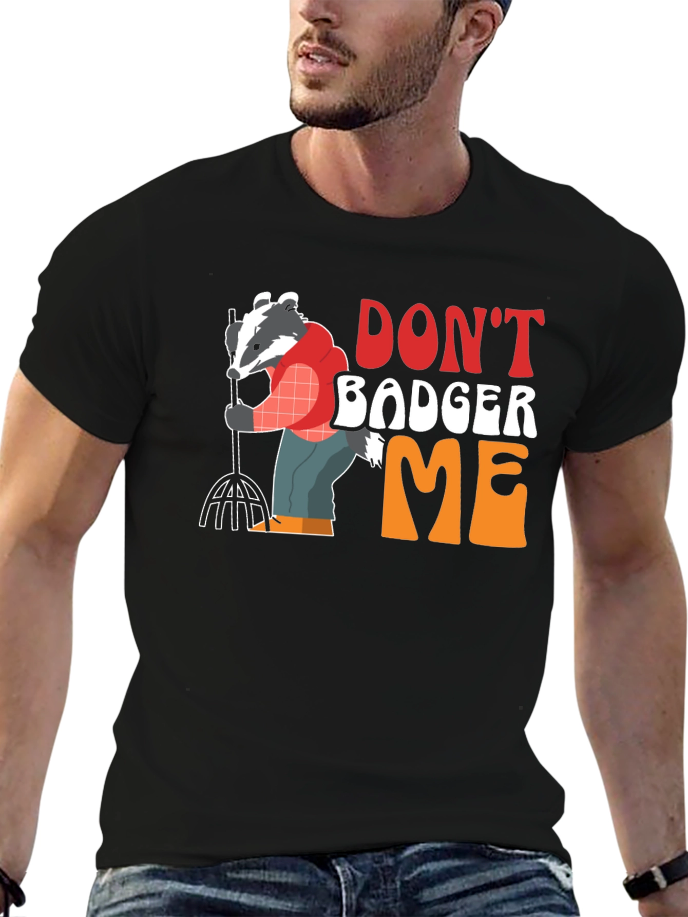 Black Don't Badger Me Graphic T-Shirt - Funny Animal Tee view 6