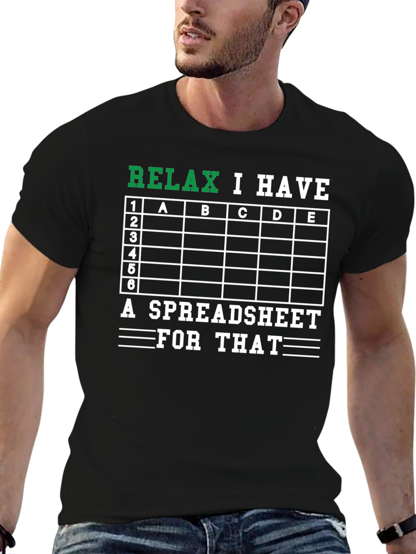 Black Relax I Have A Spreadsheet For That T-Shirt view 6