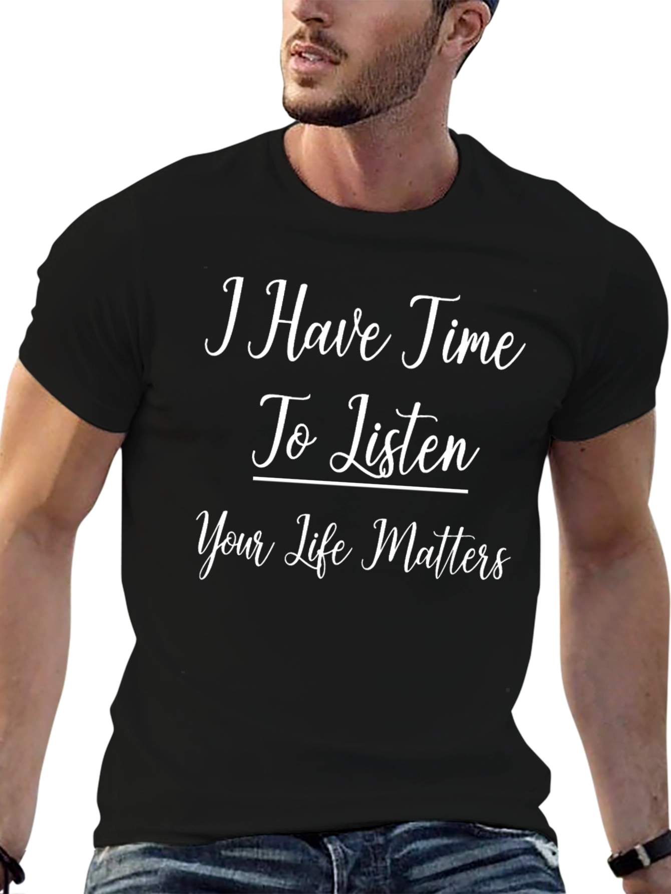 Black I Have Time To Listen, Your Life Matters Graphic Tee view 6