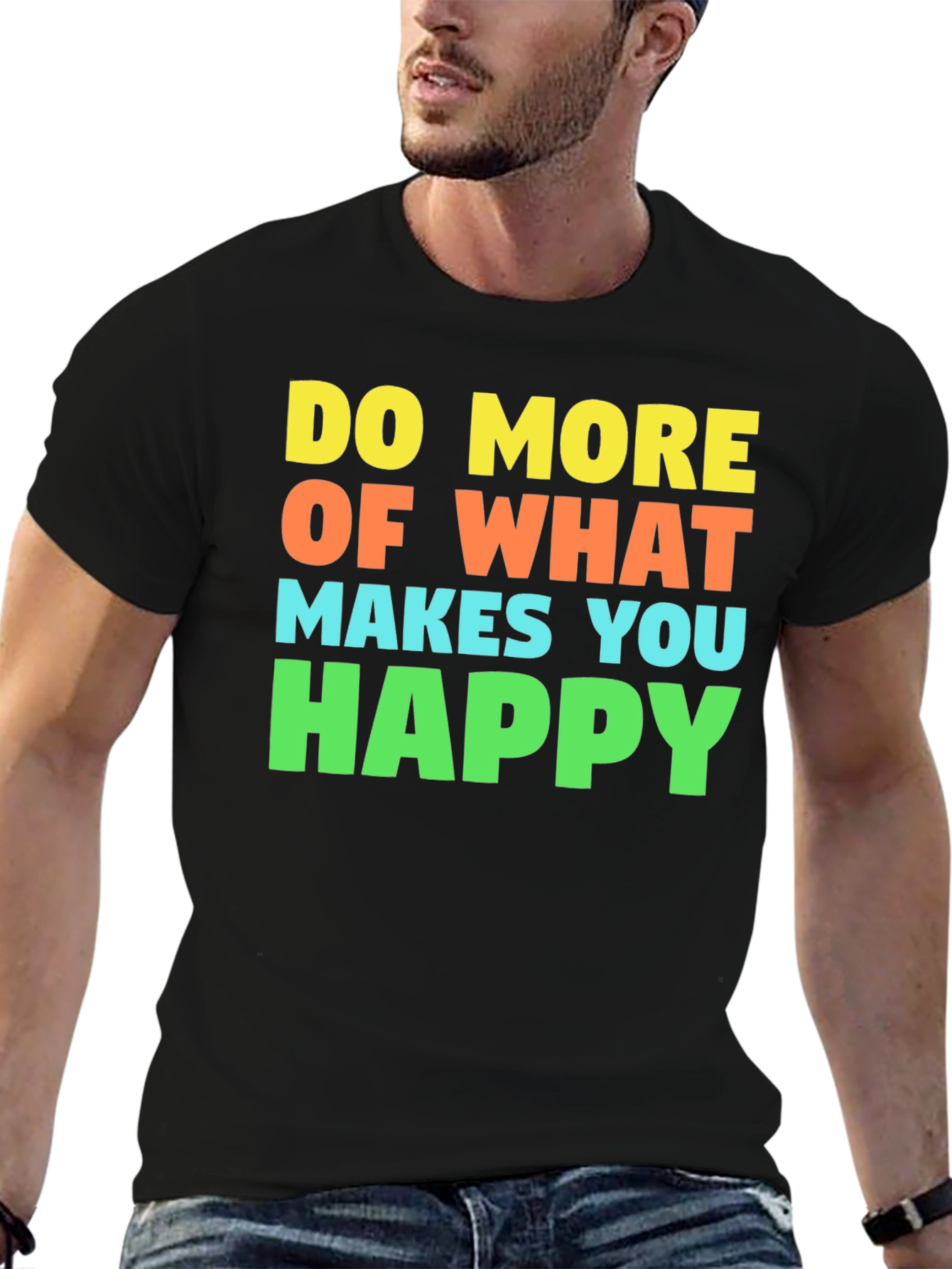 Black Do More of What Makes You Happy T-Shirt view 6
