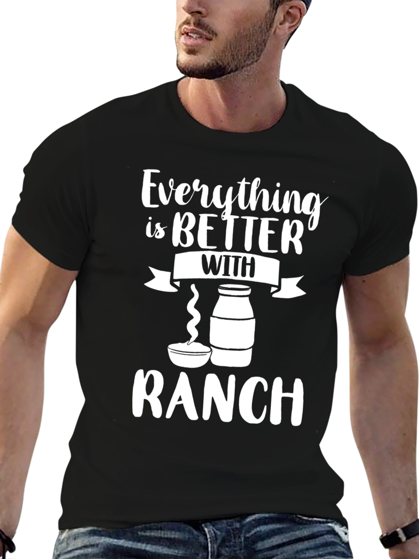Black Everything is Better with Ranch Funny Graphic T-Shirt view 6