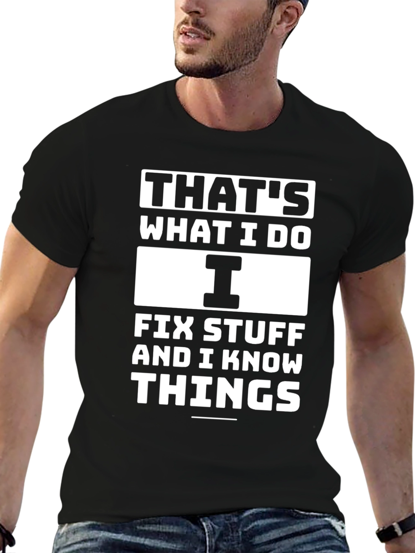 Black That's What I Do I Fix Stuff and I Know Things T-Shirt view 6