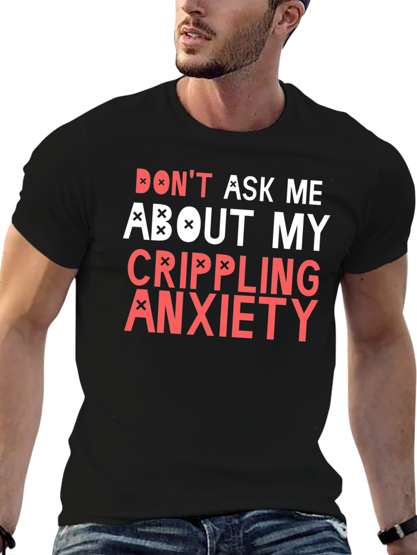 Black Crippling Anxiety T-Shirt - Don't Ask Me Funny Tee view 6