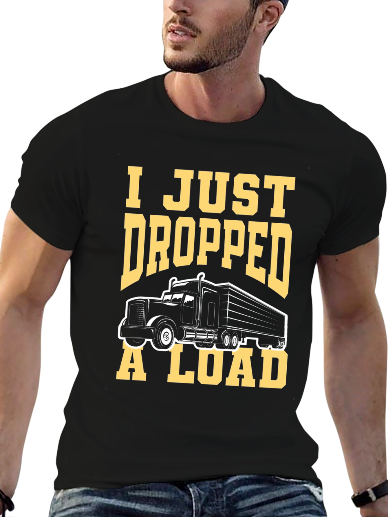 Black I Just Dropped A Load Trucker T-Shirt view 6