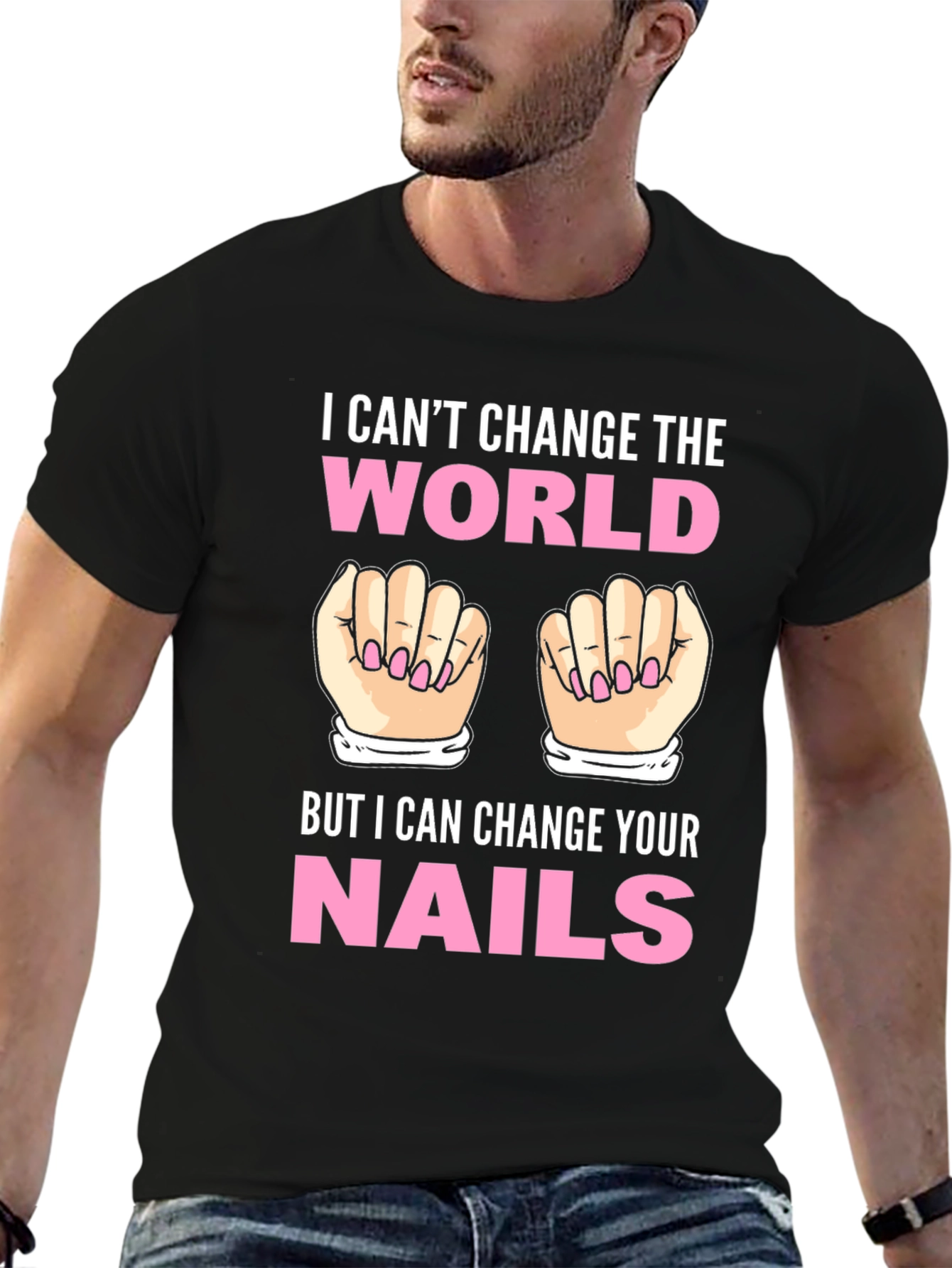 Black I Can't Change the World Nails T-Shirt view 6