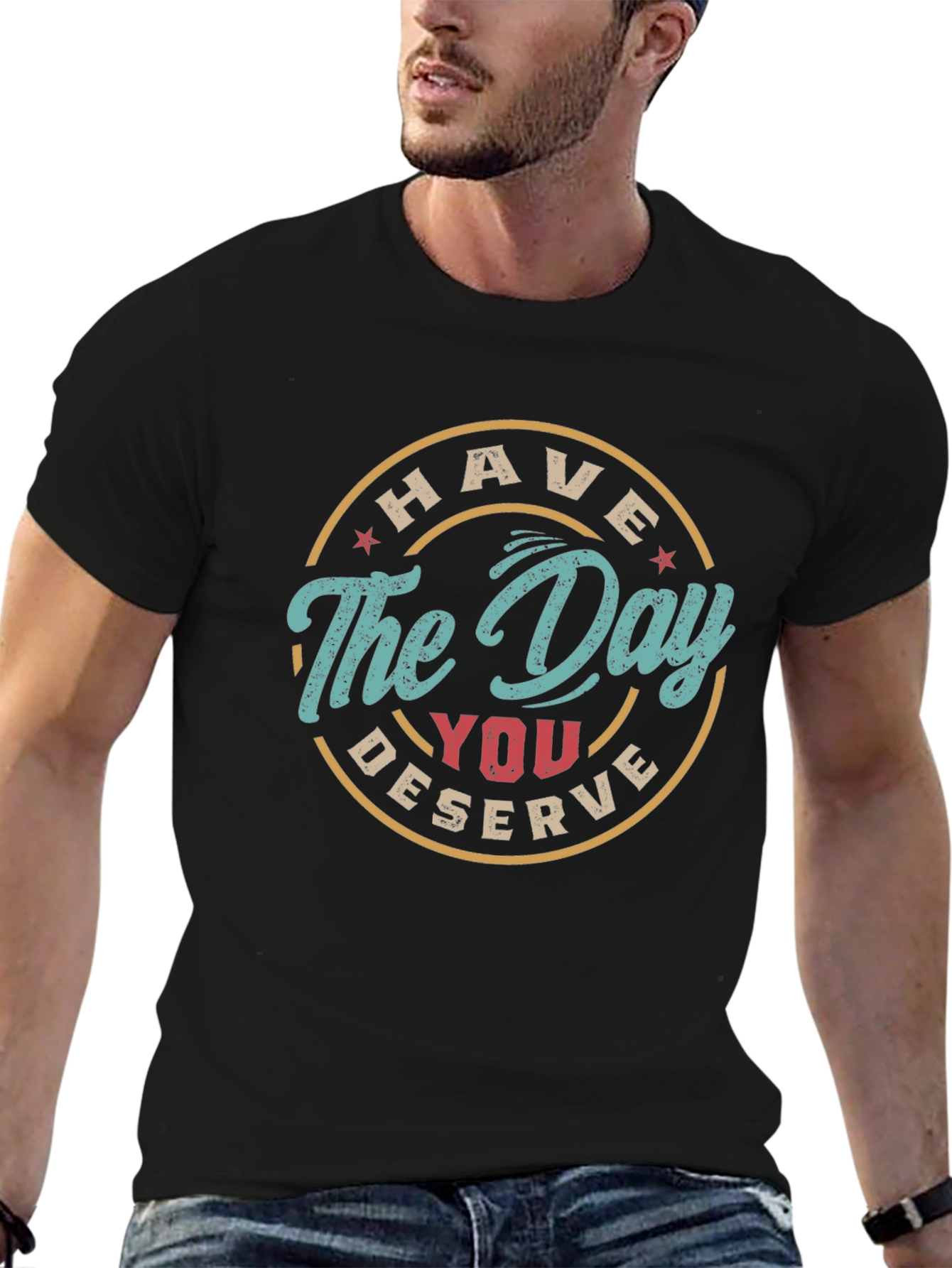 Black Have The Day You Deserve Graphic Tee view 6