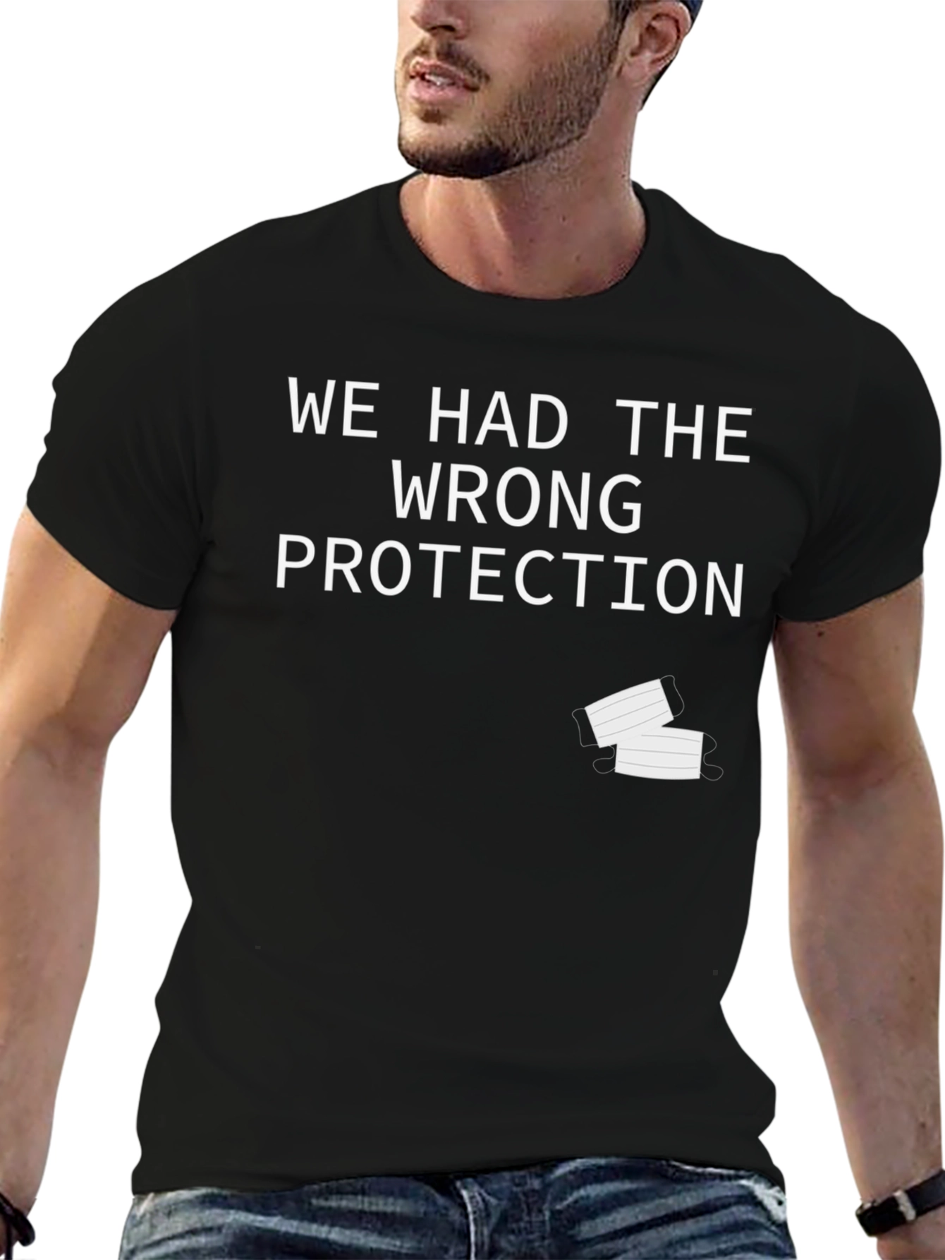 Black We Had The Wrong Protection Funny T-Shirt view 6