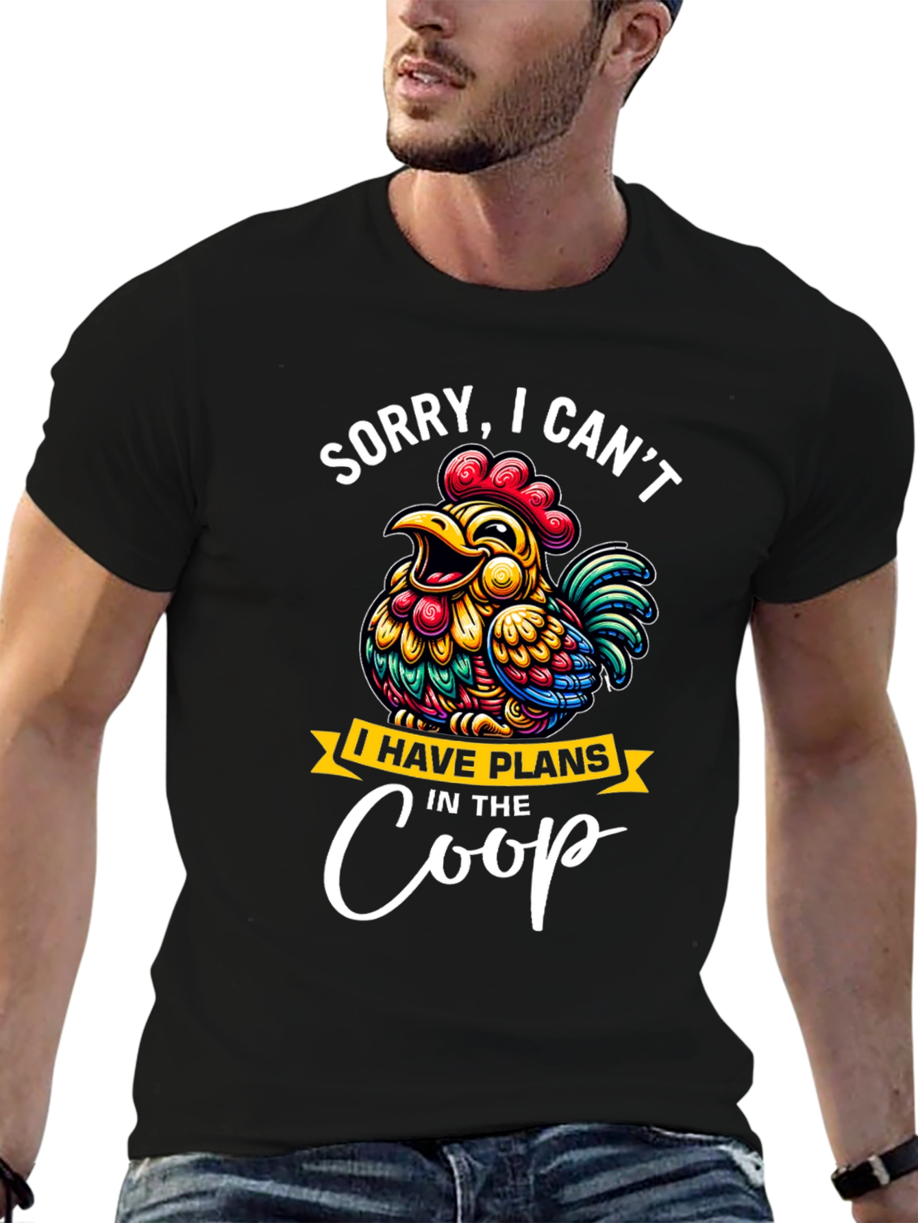 Black Sorry, I Can't, Chicken Plans in the Coop T-Shirt view 6