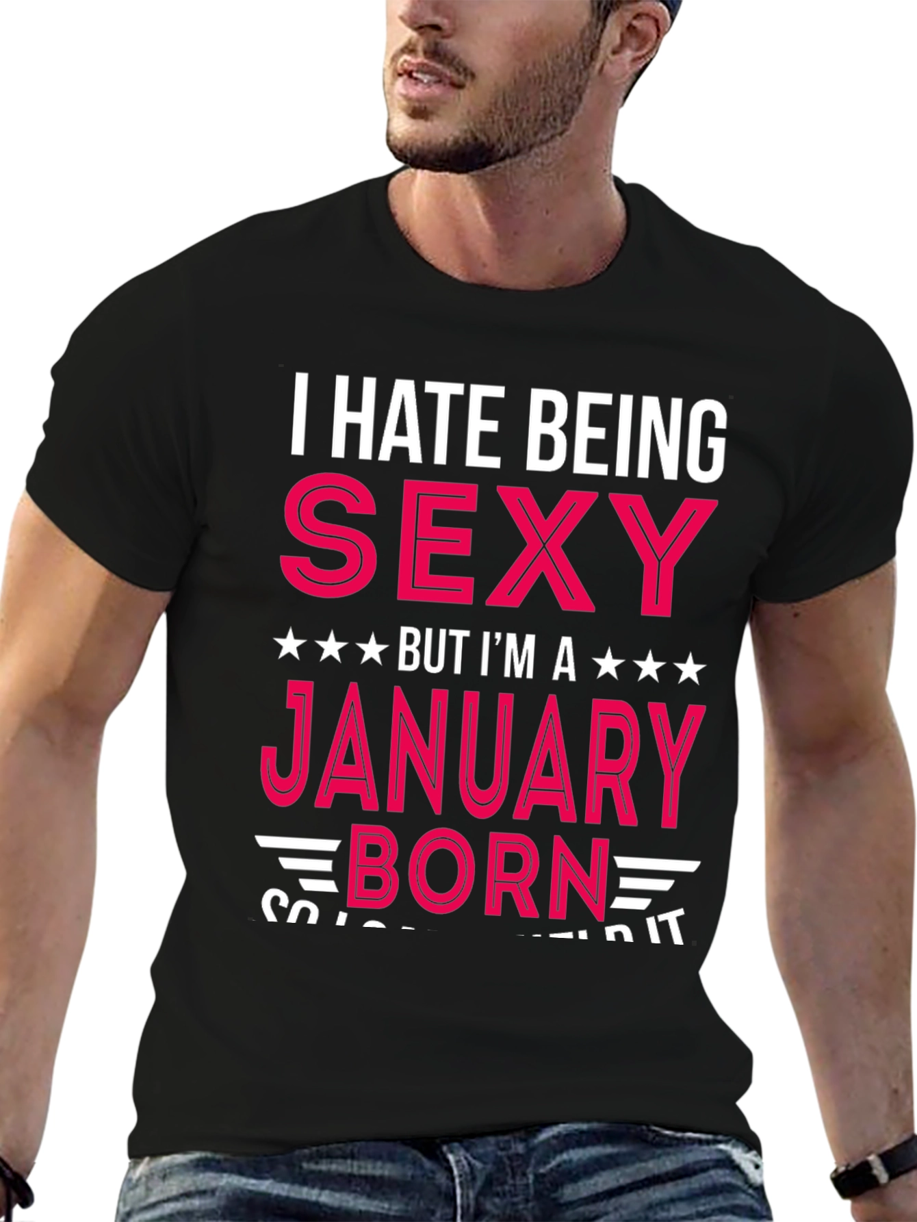 Black I Hate Being Sexy January Born T-Shirt view 6