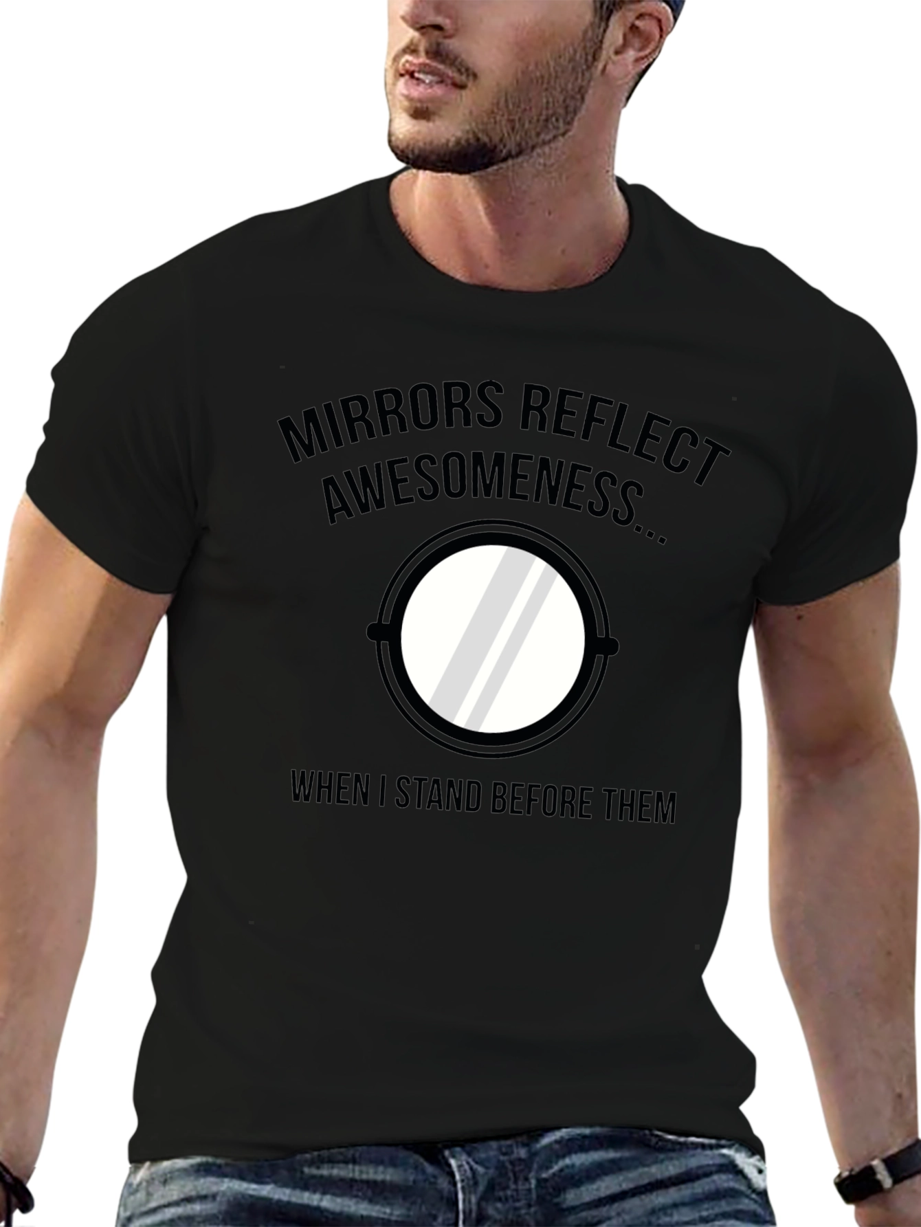 Black Mirrors Reflect Awesomeness Funny T-Shirt view 6