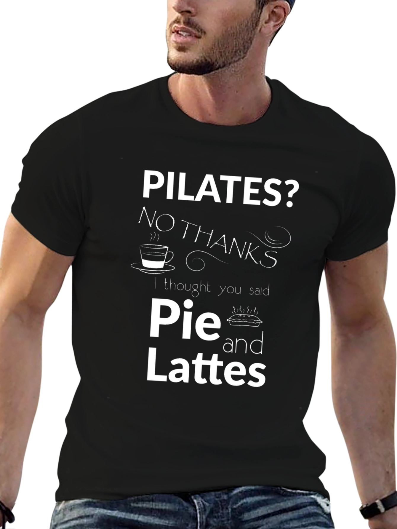 Black Pilates? Pie and Lattes! Funny T-Shirt view 6