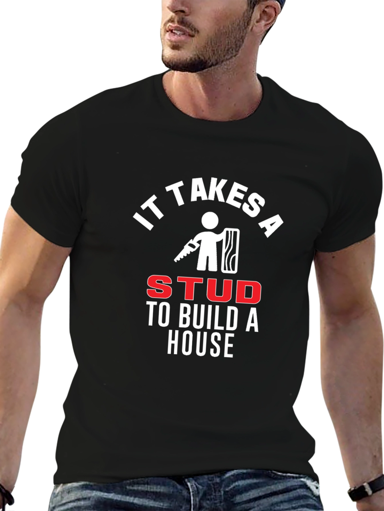 Black It Takes A Stud To Build A House Black T-Shirt view 6