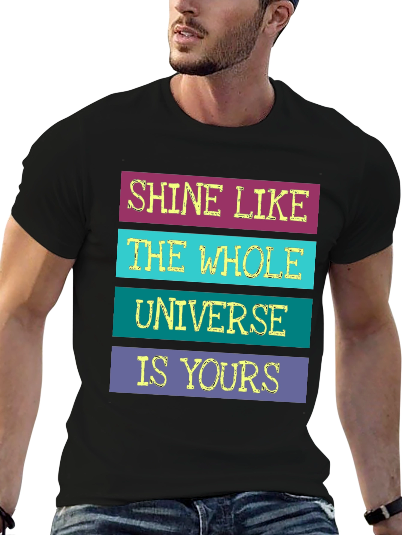 Black Shine Like The Whole Universe Is Yours T-Shirt view 6