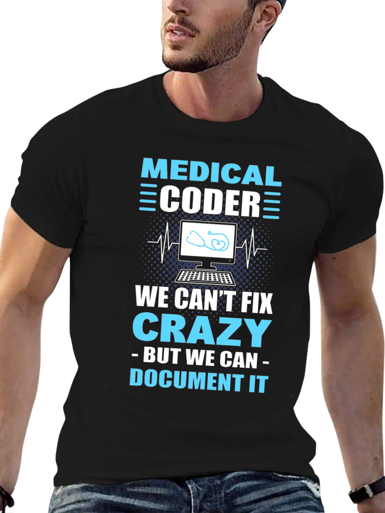 Black Medical Coder T-Shirt: We Can't Fix Crazy, But Document It view 6