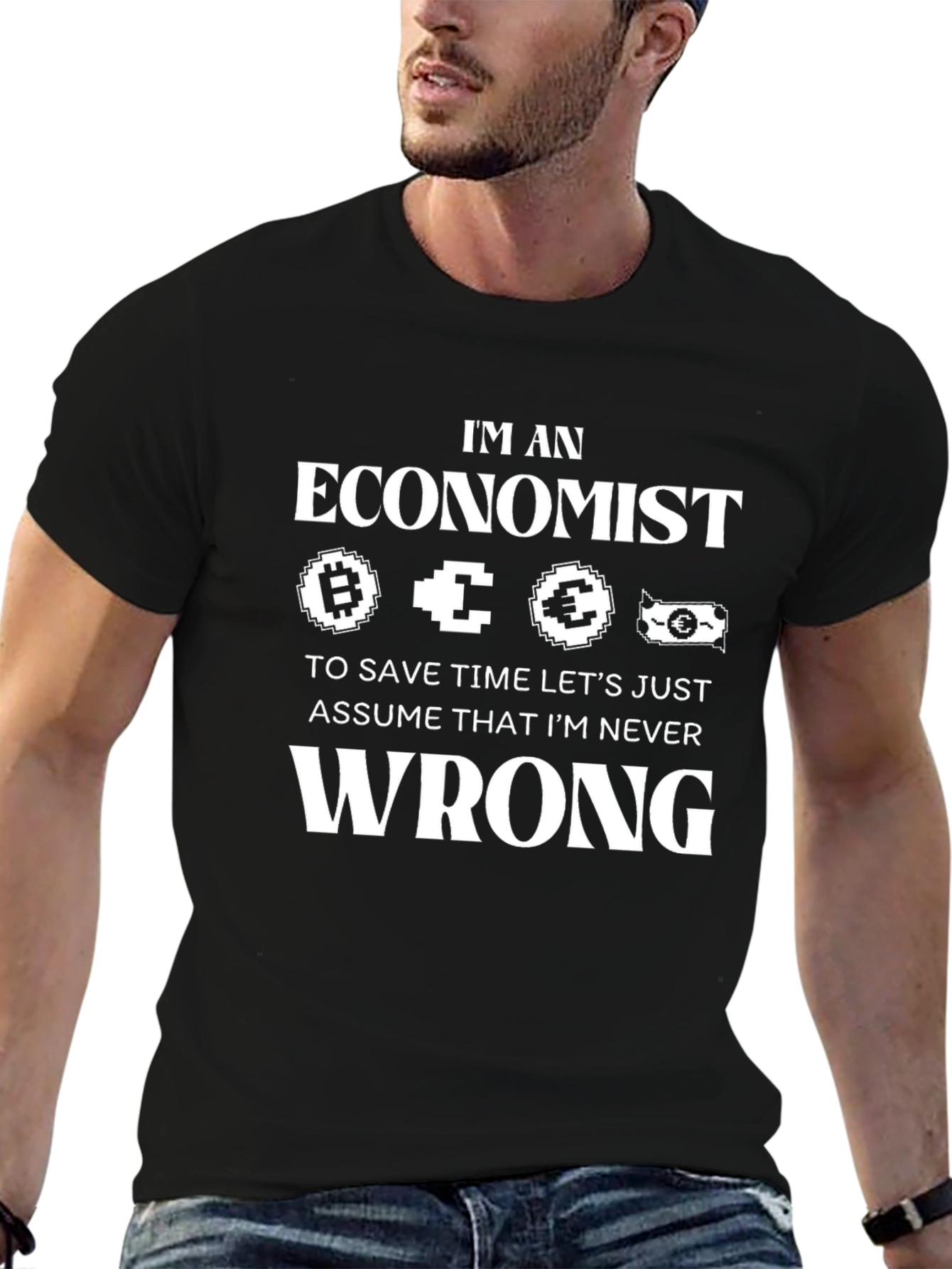 Black I'm an Economist T-Shirt Funny Never Wrong Tee view 6