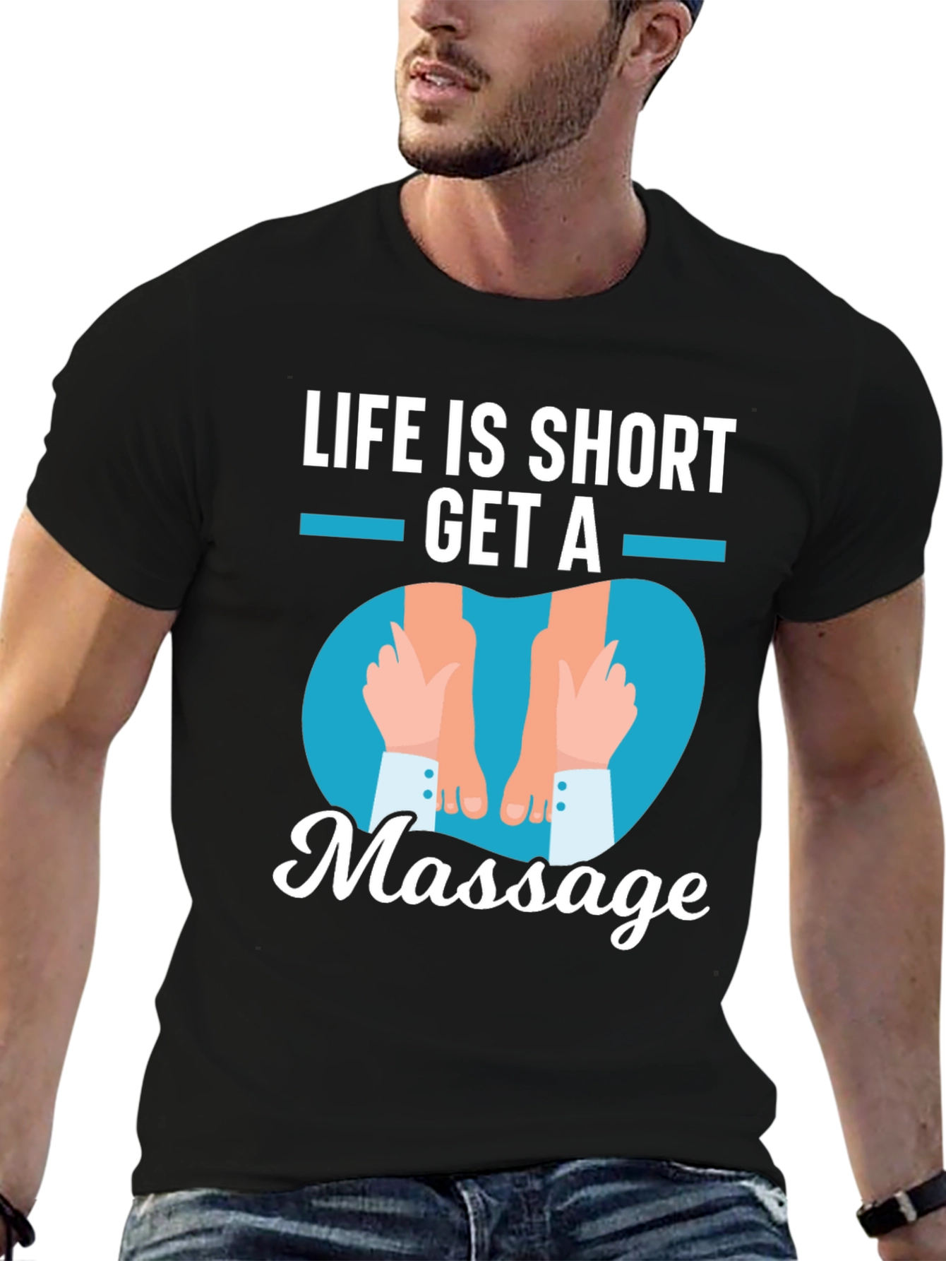 Life is Short Get a Massage Graphic T-Shirt - 6