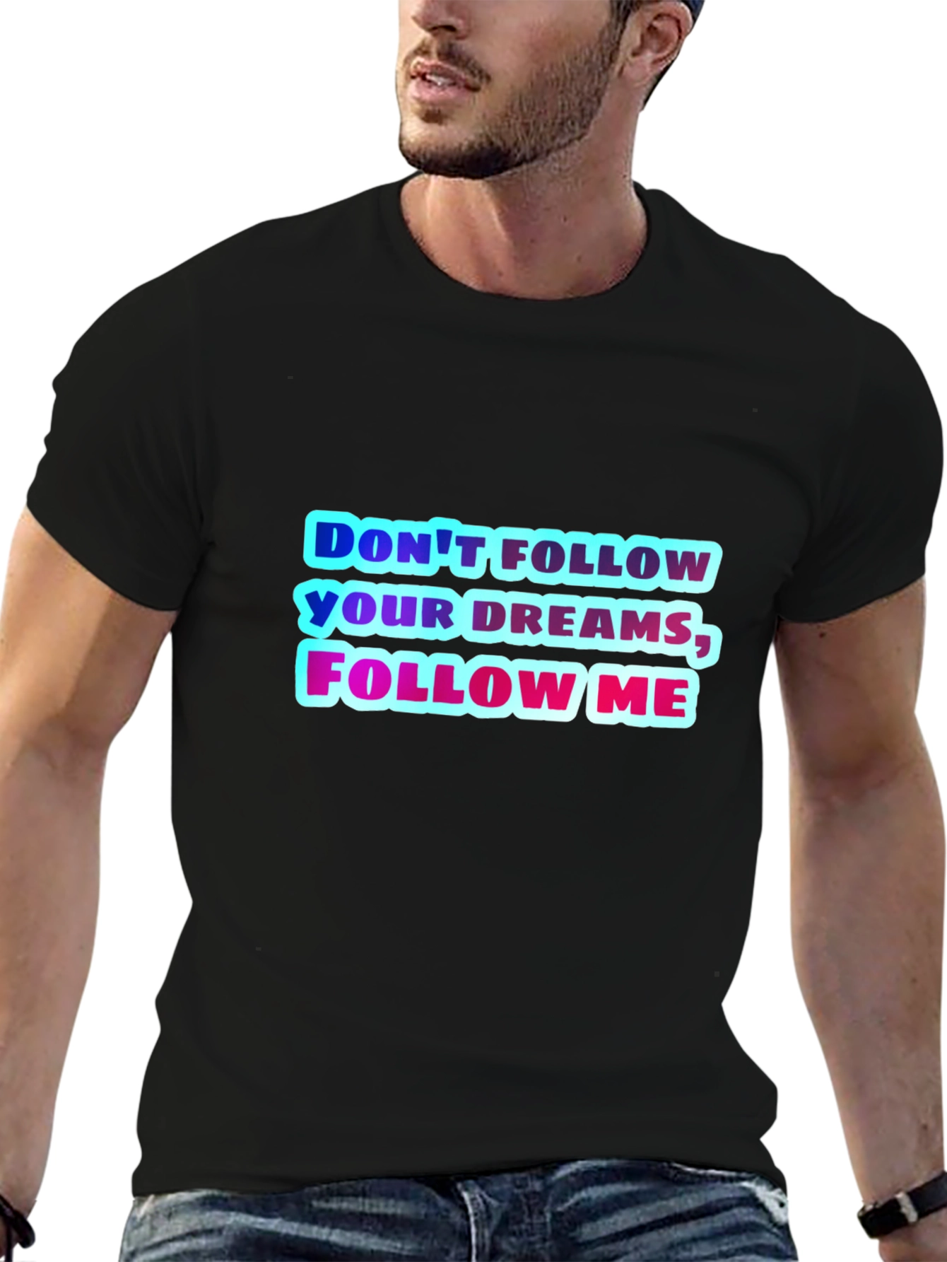 Black Don't Follow Your Dreams, Follow Me Graphic Tee view 6