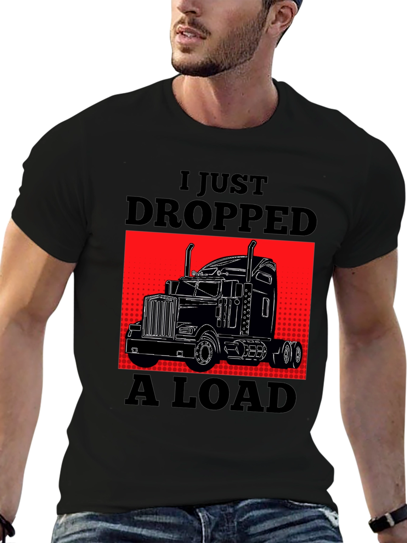 Black I Just Dropped A Load Trucker T-Shirt view 6